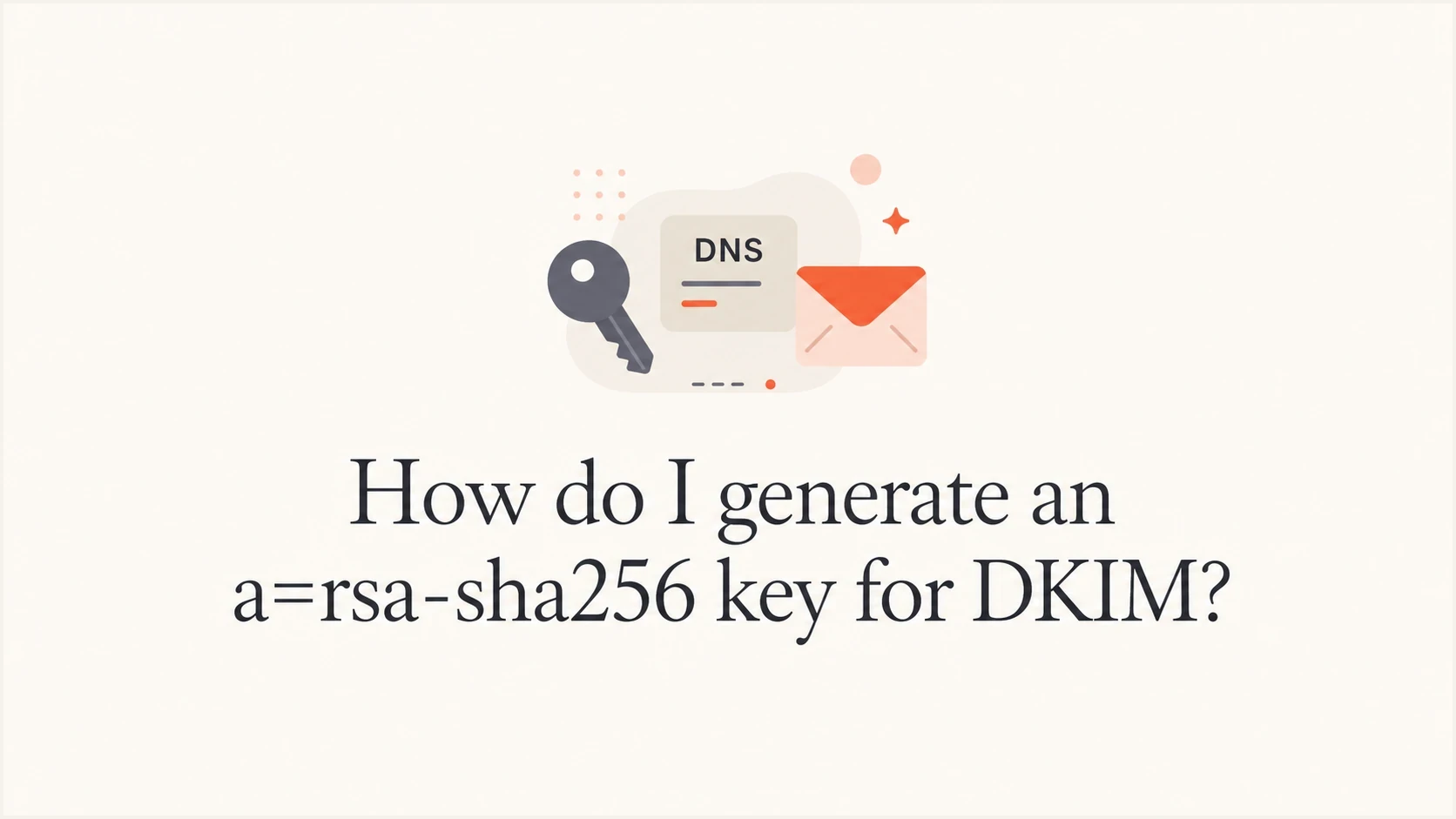A calm editorial thumbnail about generating an rsa-sha256 DKIM key.