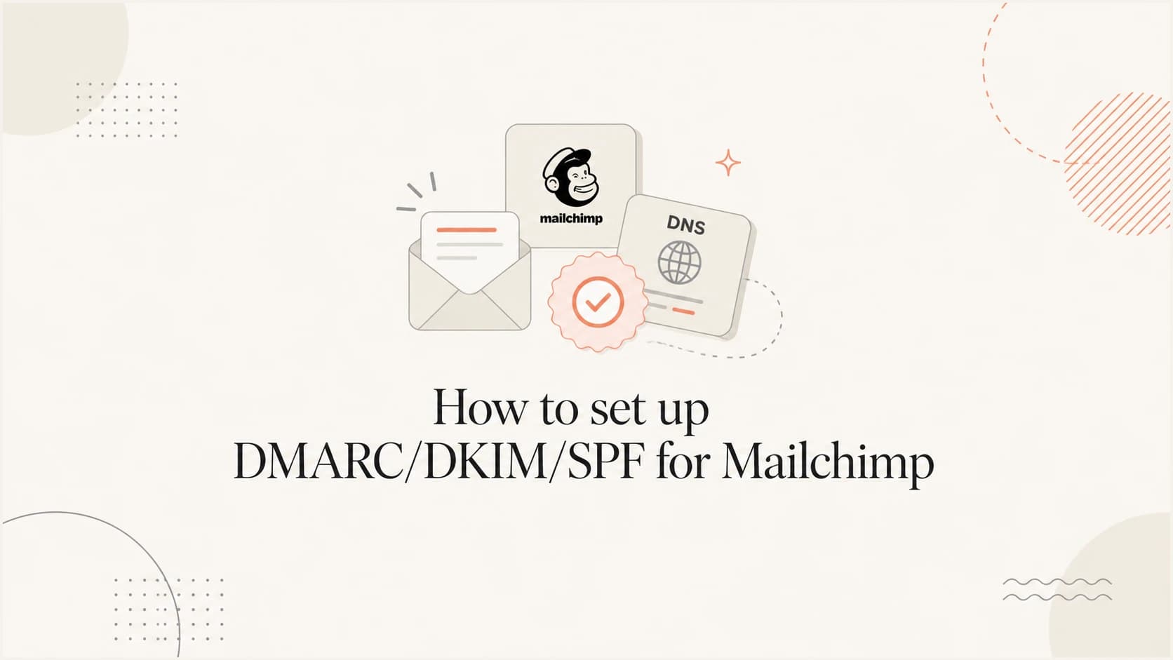 How to set up DMARC, DKIM, and SPF for Mailchimp