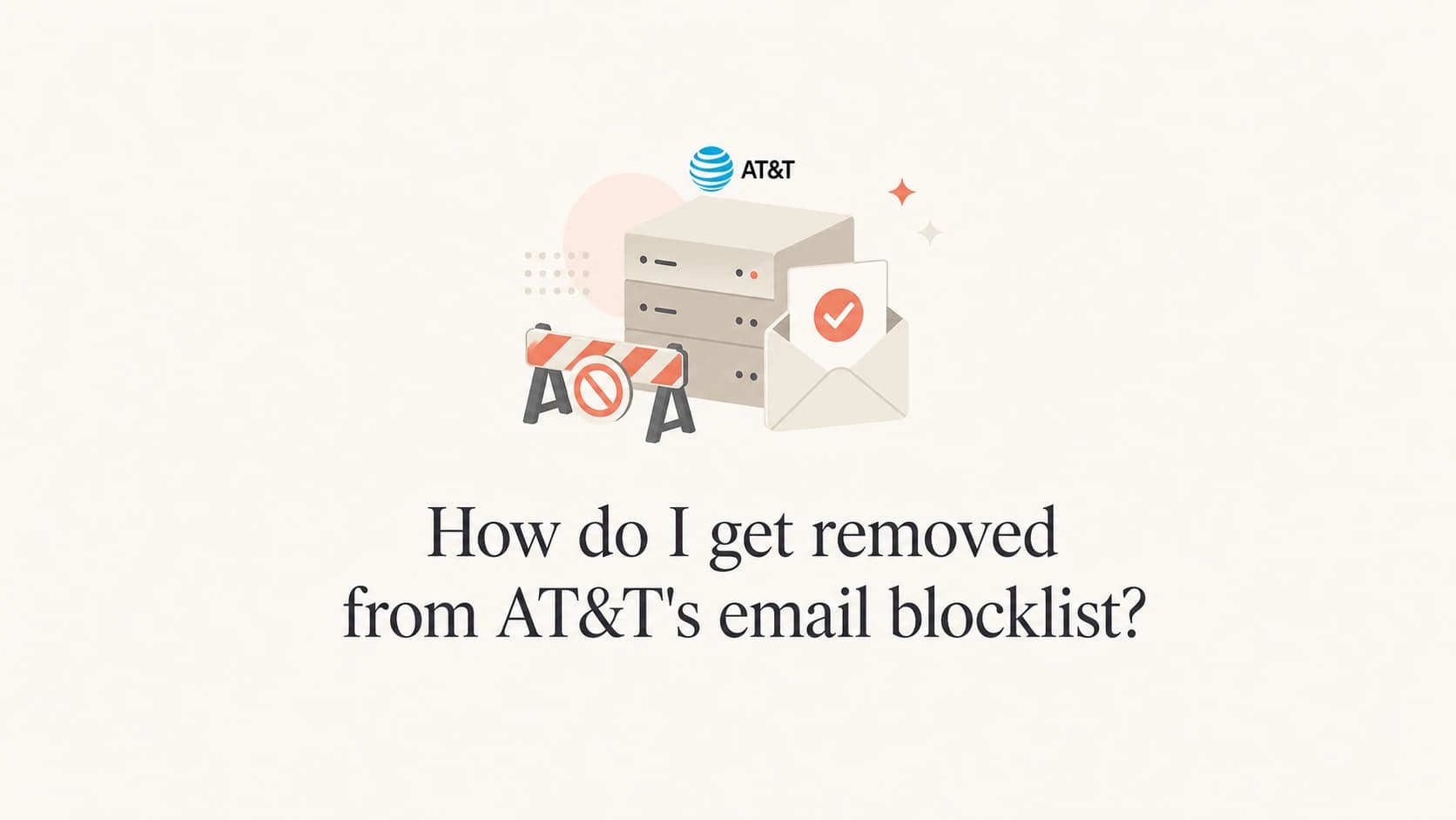 A mail server being cleared from AT&T's email blocklist.