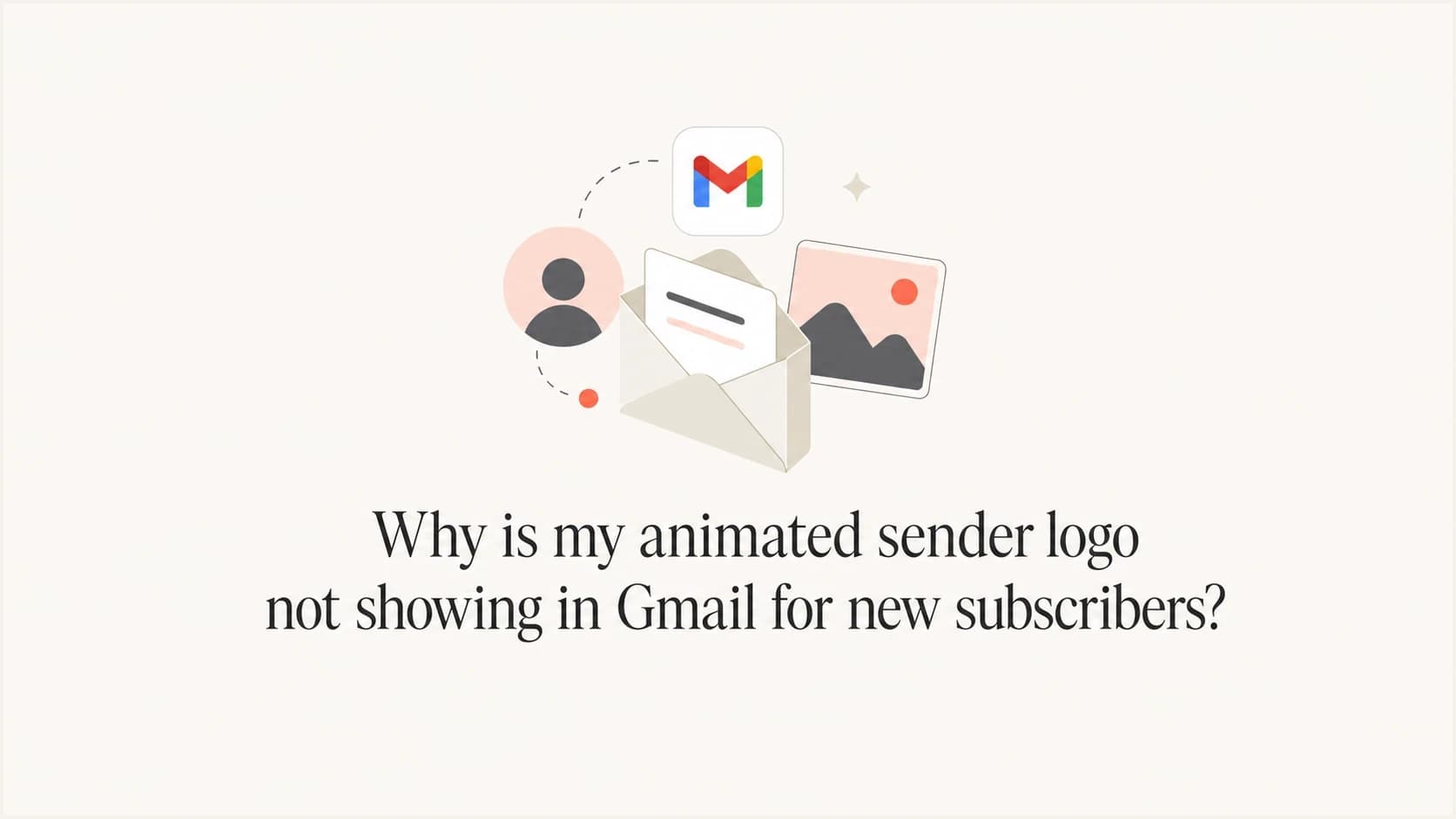 Animated sender logo behavior in Gmail for new subscribers.