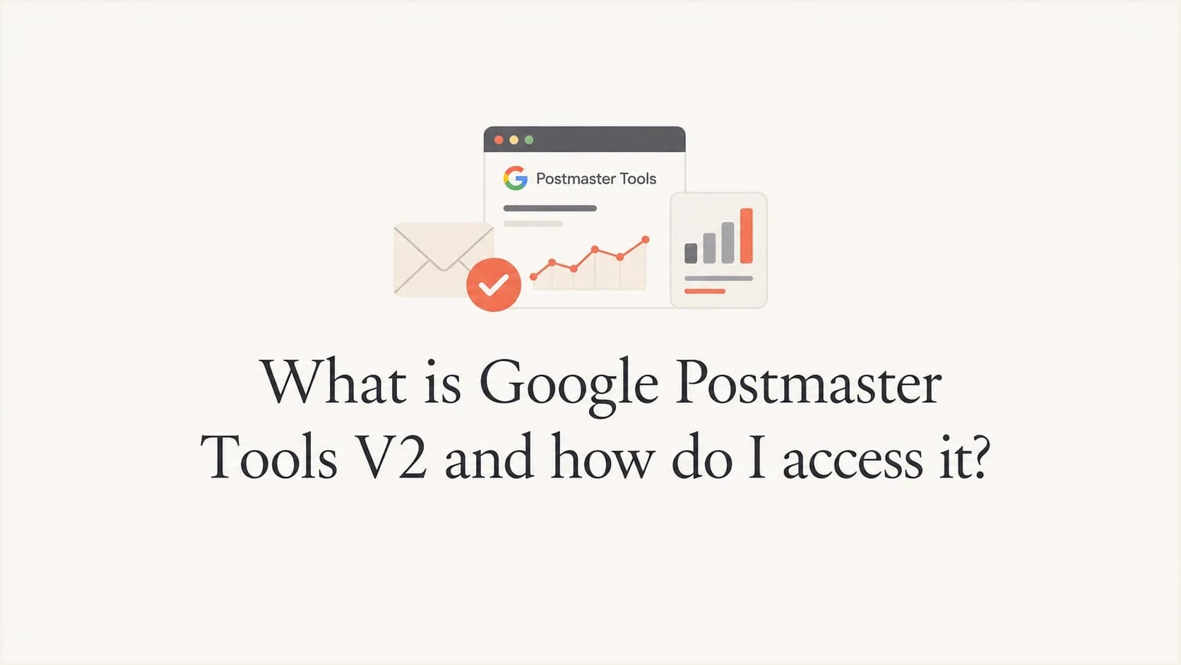 Google Postmaster Tools V2 compliance dashboard article thumbnail.