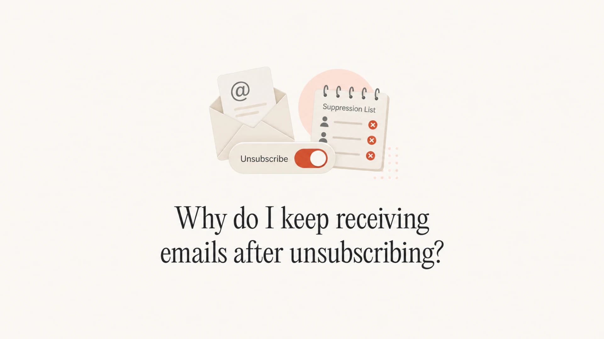 An email unsubscribe switch next to an envelope and suppression list.