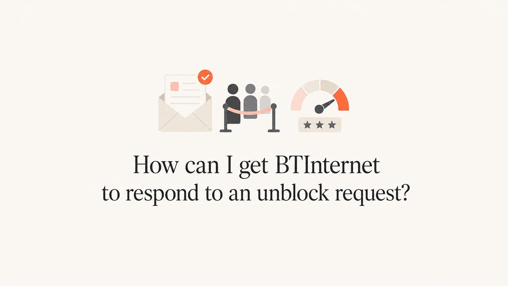Editorial thumbnail about getting BTInternet to respond to an unblock request.