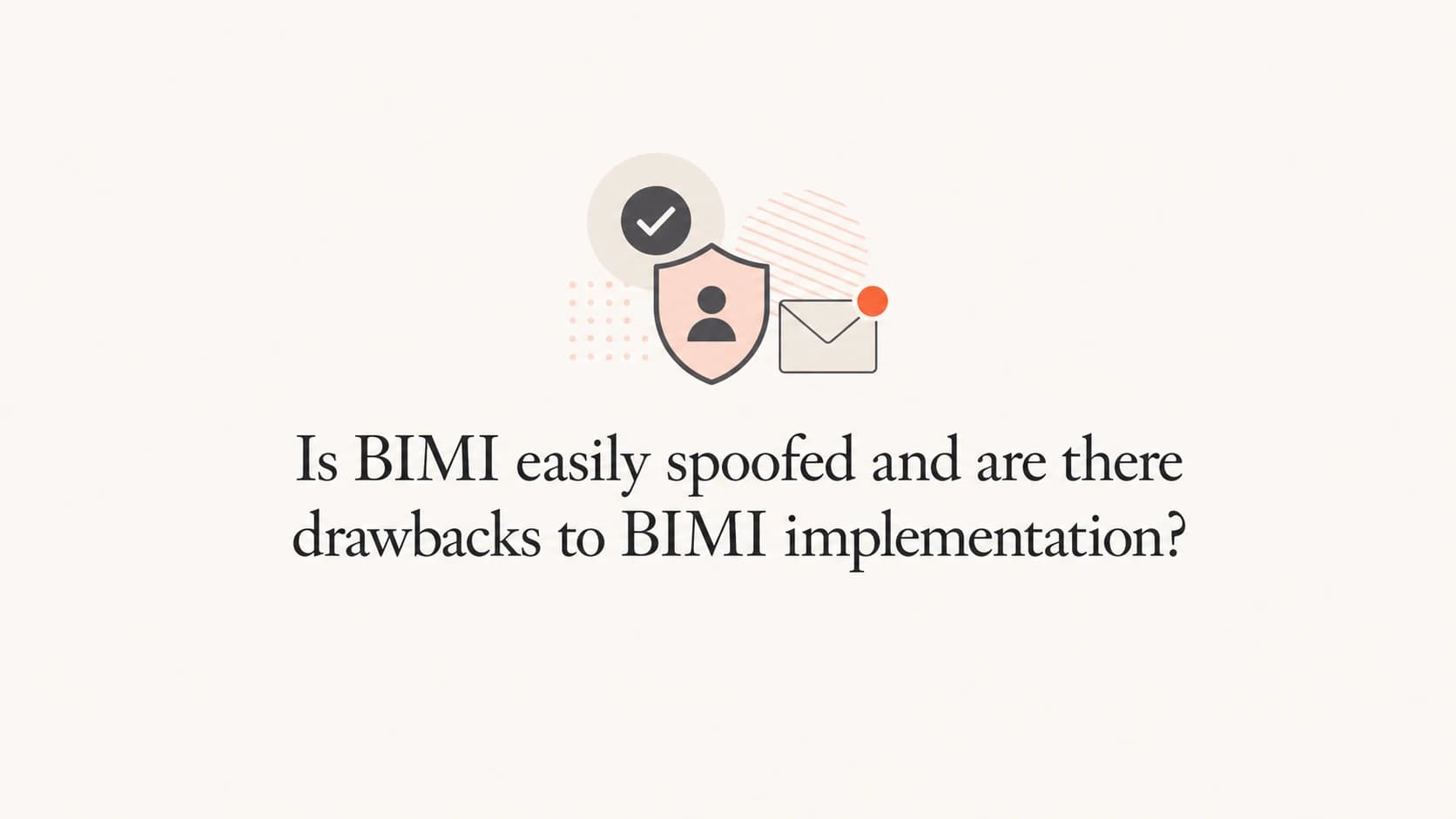 BIMI spoofing and implementation drawbacks shown as a verified logo, shield, and email icon.