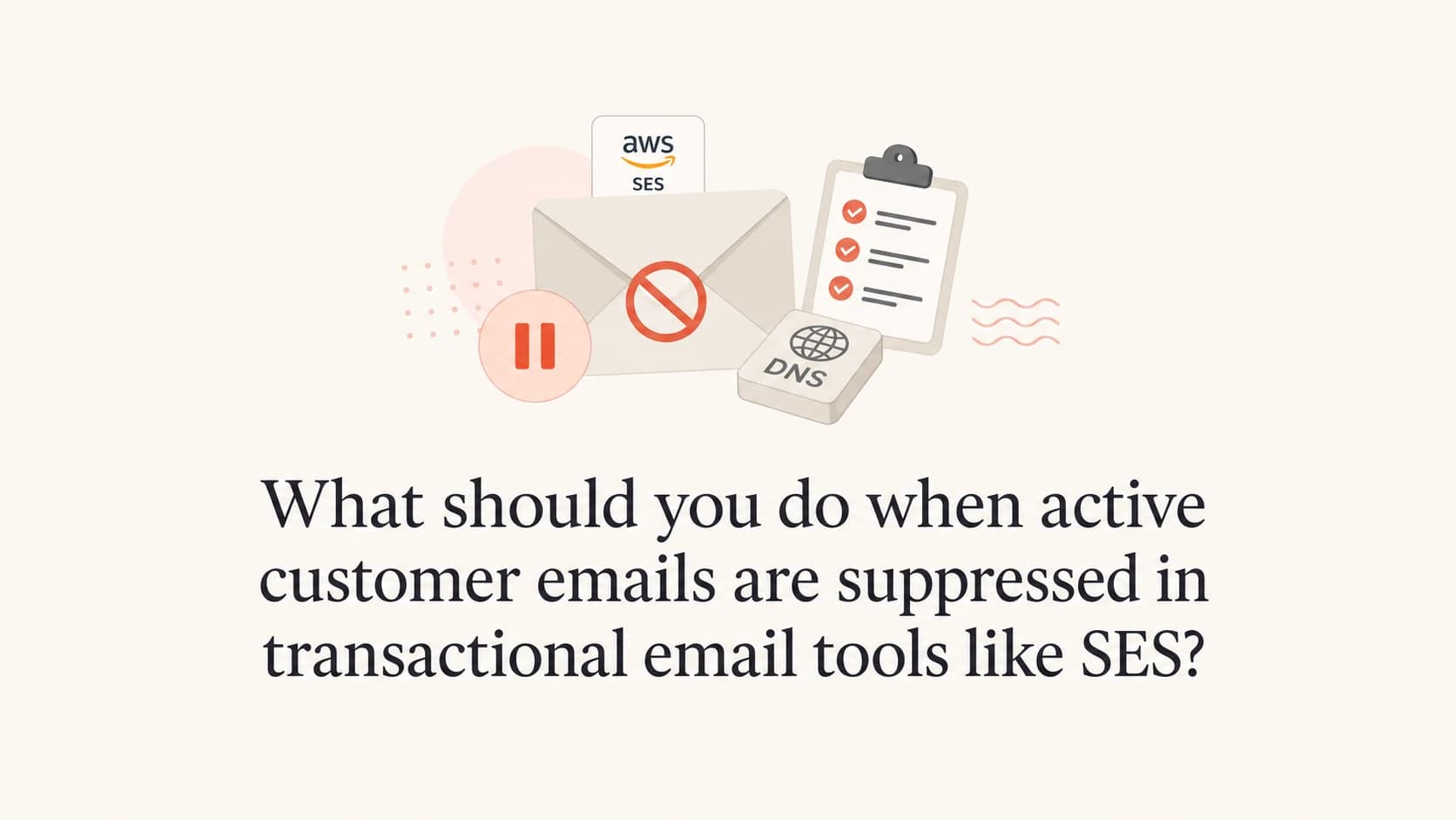 Transactional email suppression review for active customers.