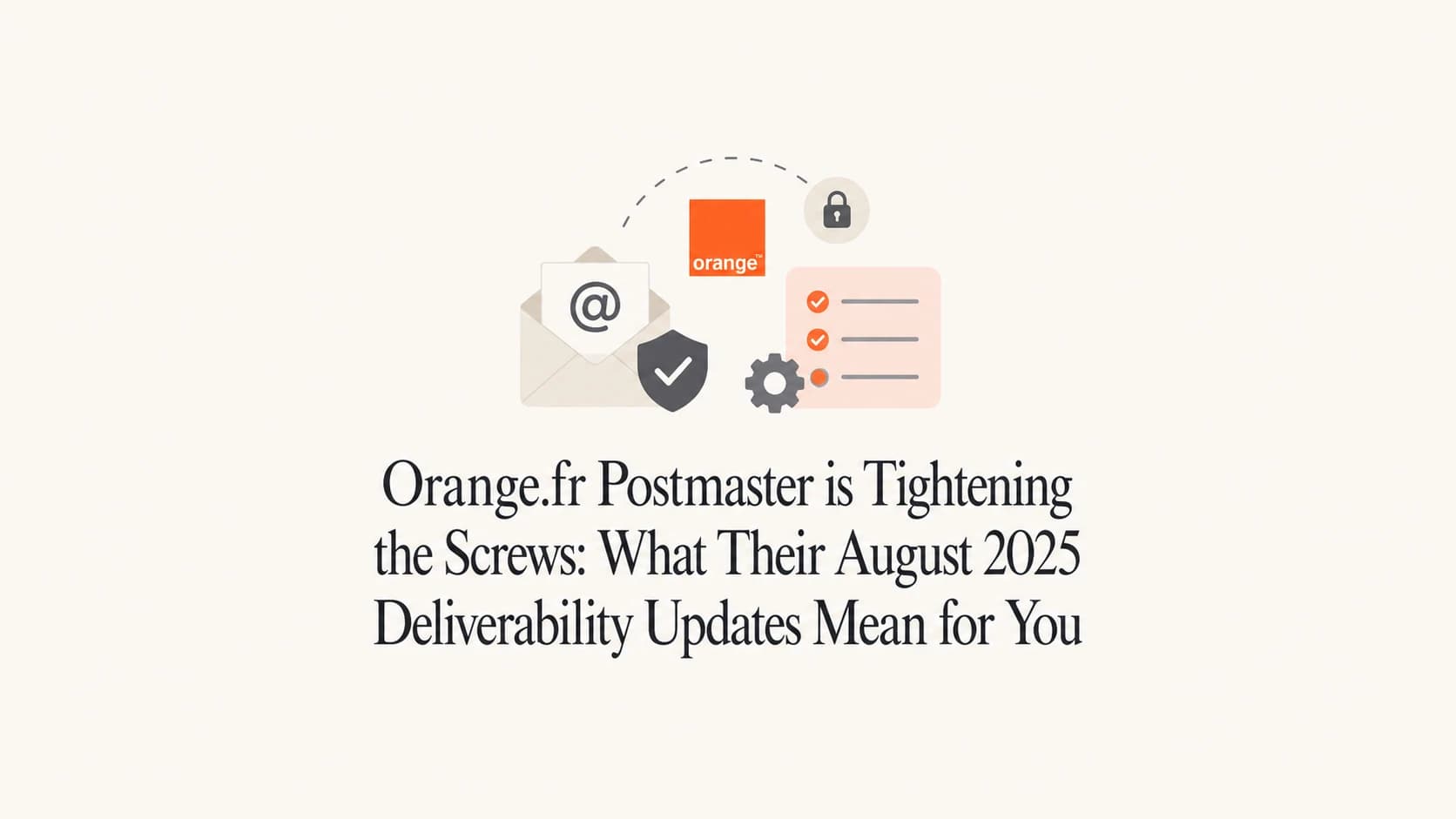 Editorial thumbnail for Orange.fr's August 2025 deliverability update.