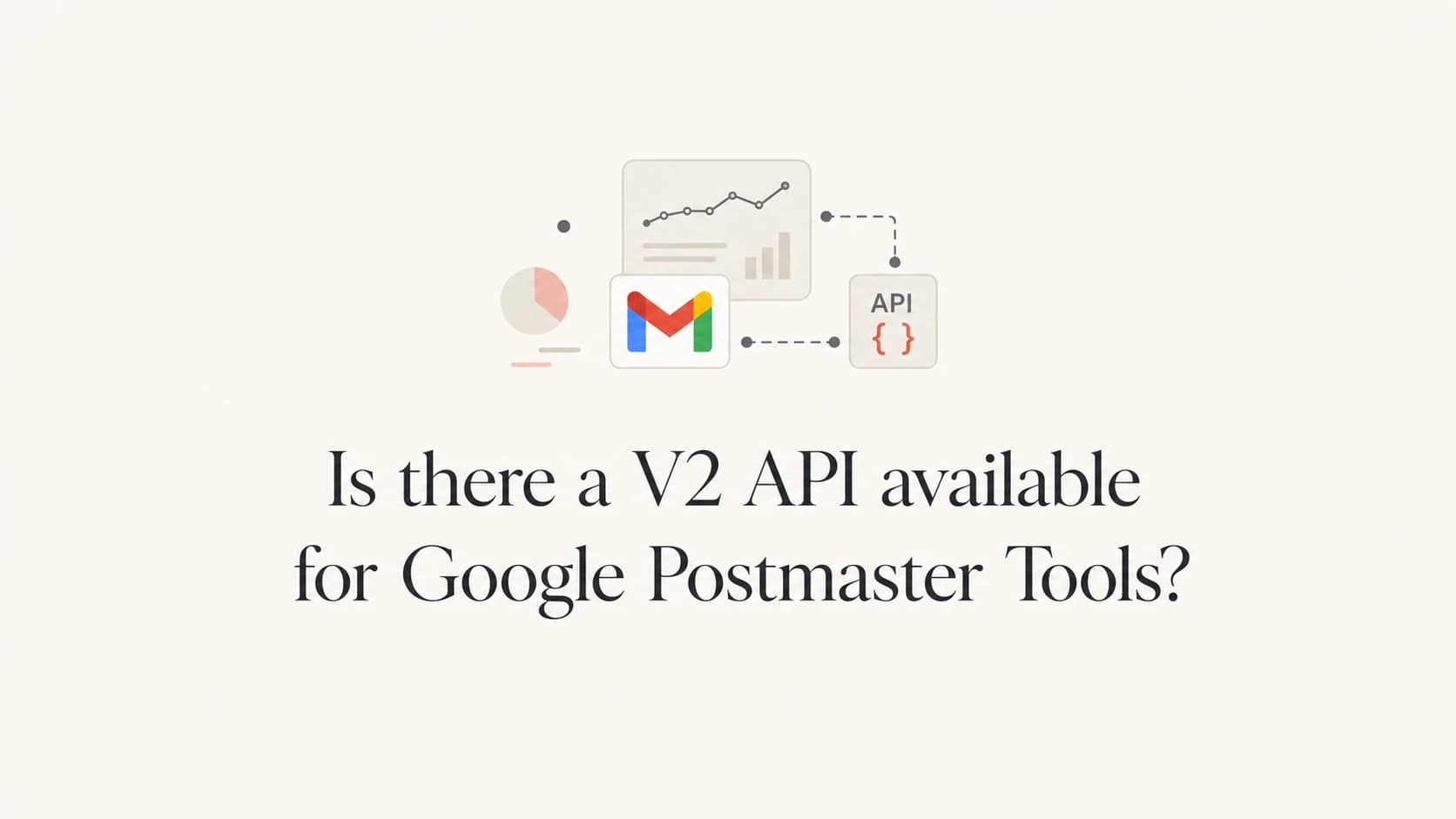 Article thumbnail asking whether Google Postmaster Tools has a V2 API.
