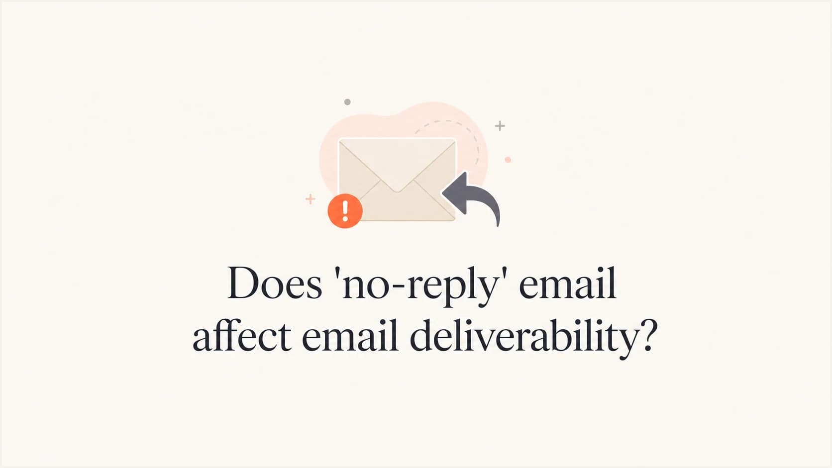 Editorial thumbnail showing an email reply arrow beside the no-reply deliverability question.