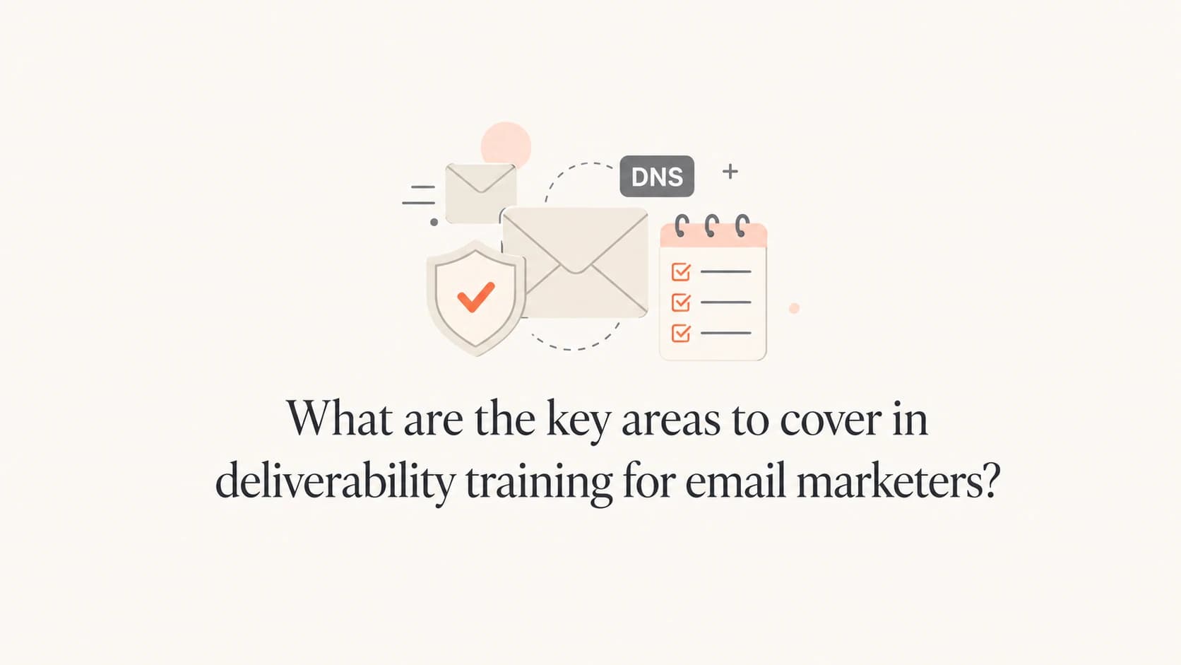 Editorial thumbnail showing a deliverability training checklist with mail authentication icons.