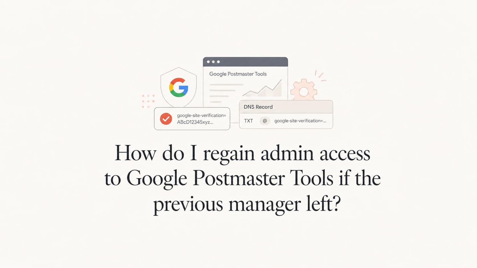 Google Postmaster Tools ownership recovery shown as a DNS verification token.