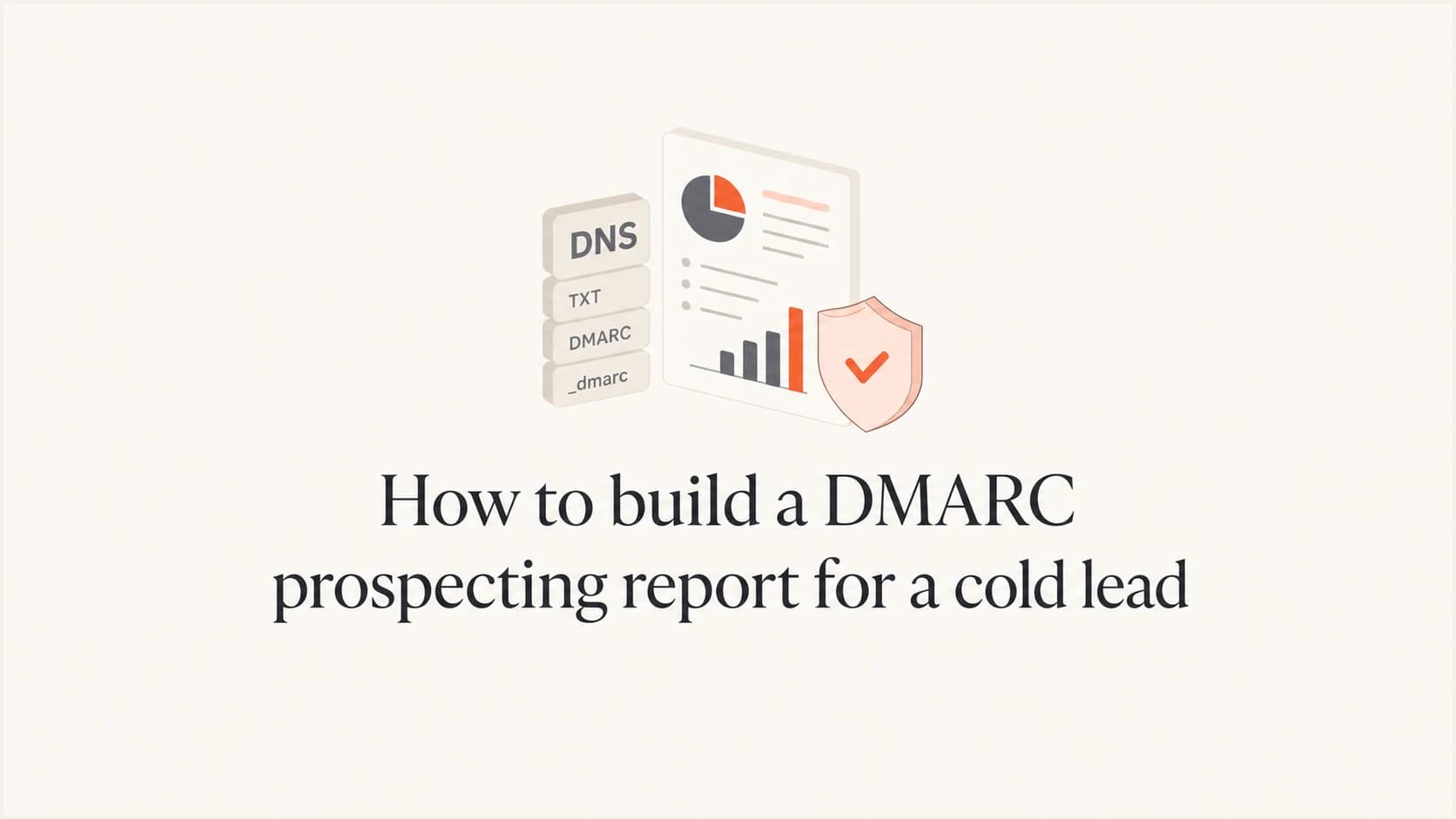 Editorial thumbnail for a DMARC prospecting report workflow.