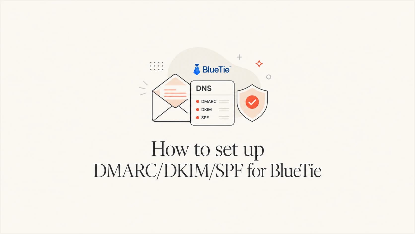 BlueTie SPF, DKIM, and DMARC setup guide