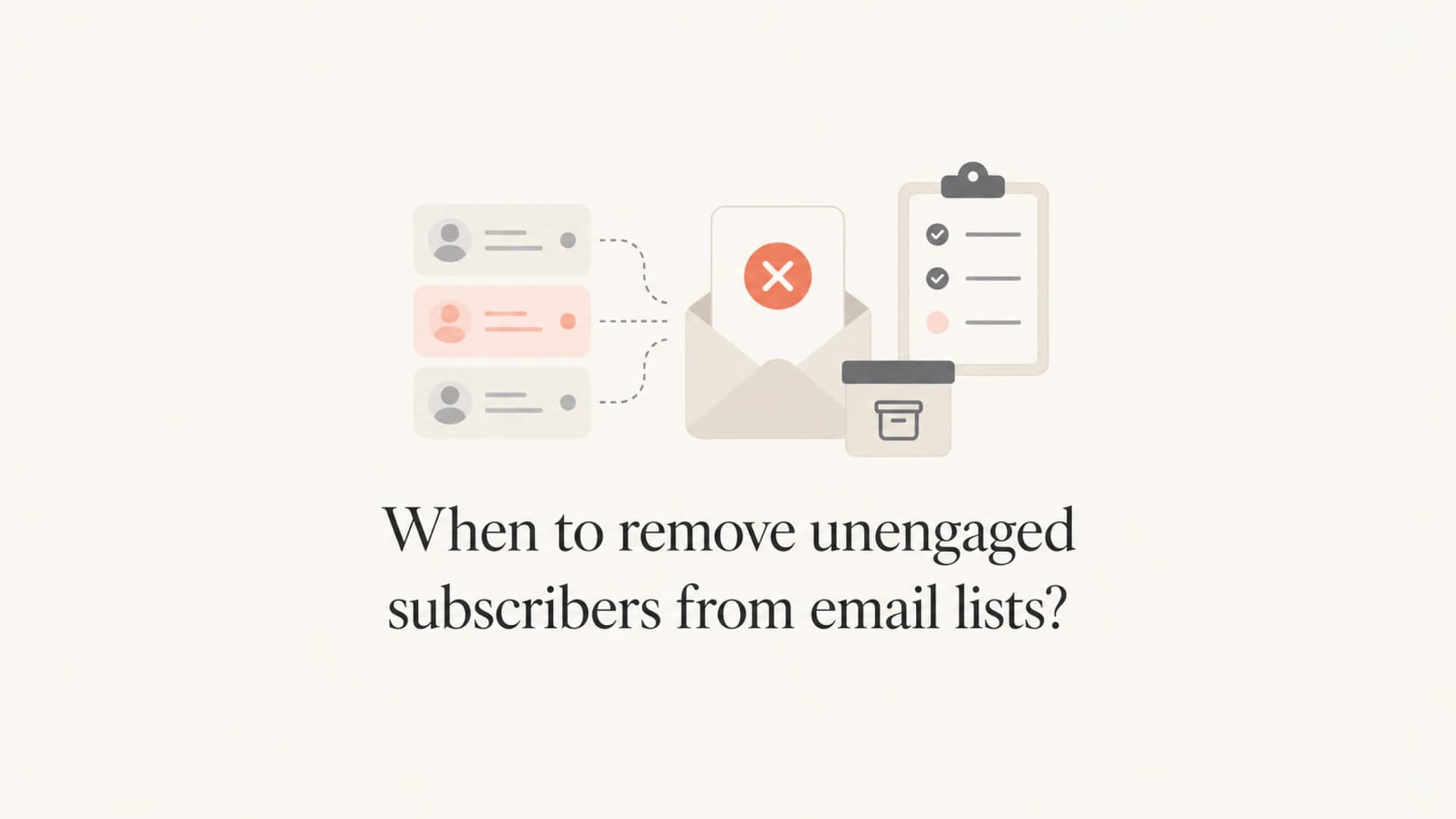 Editorial thumbnail for removing unengaged subscribers from email lists.