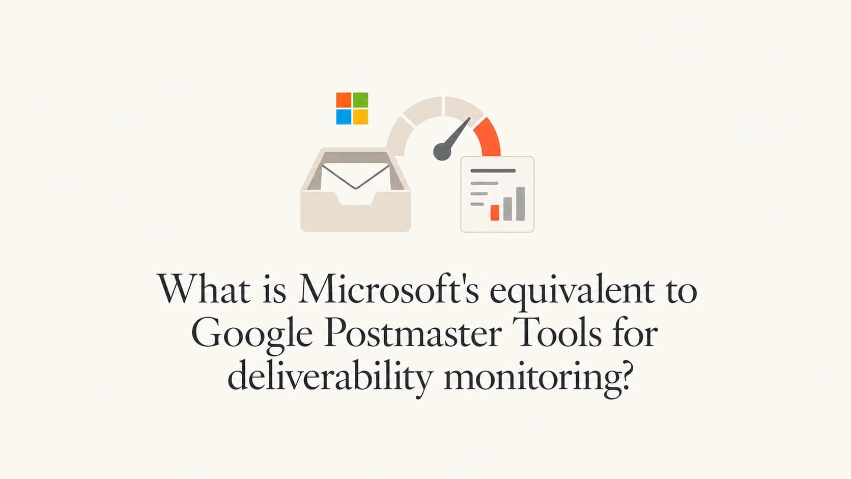 Microsoft deliverability monitoring compared with Google Postmaster Tools.