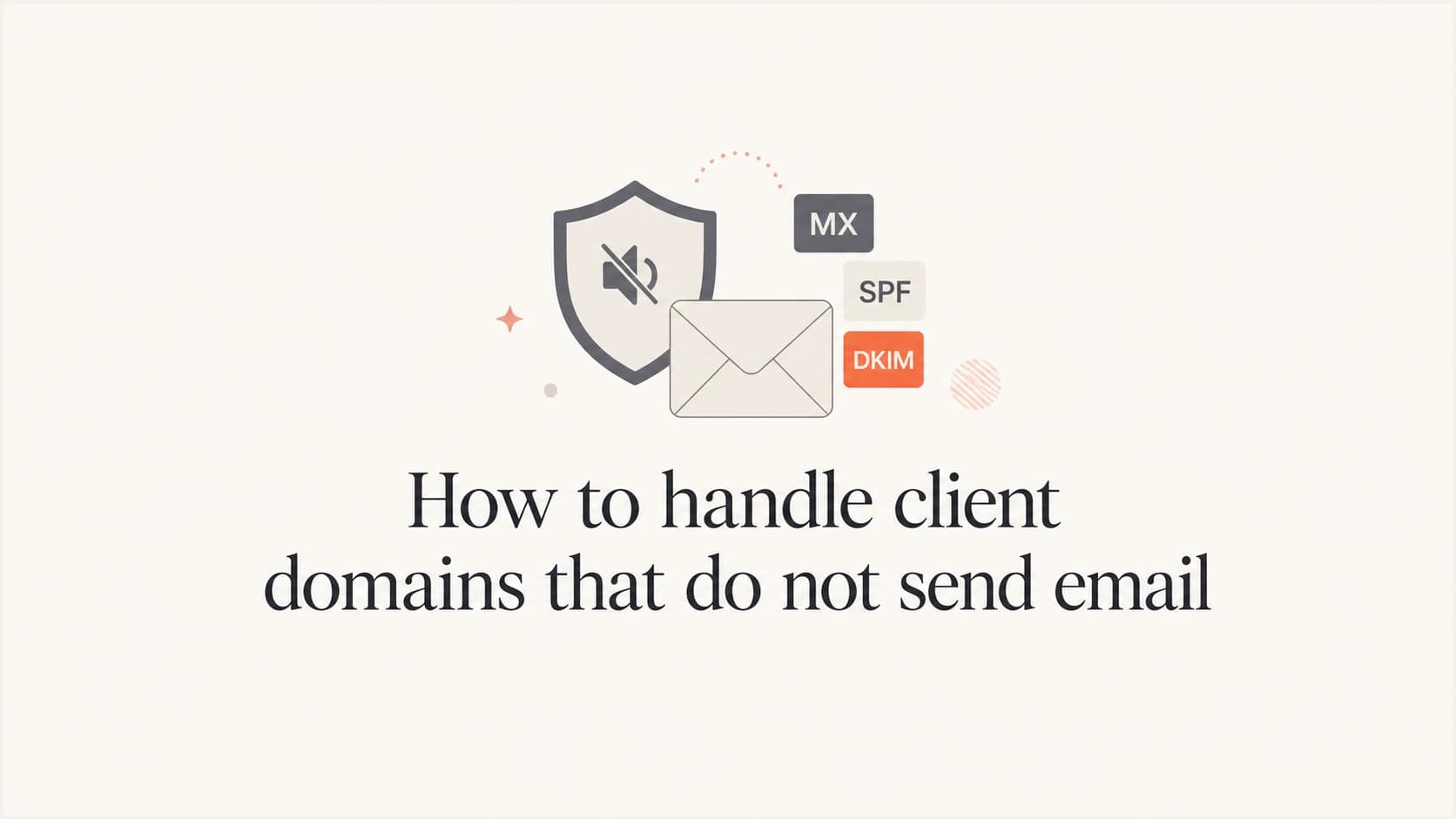 How to handle client domains that do not send email