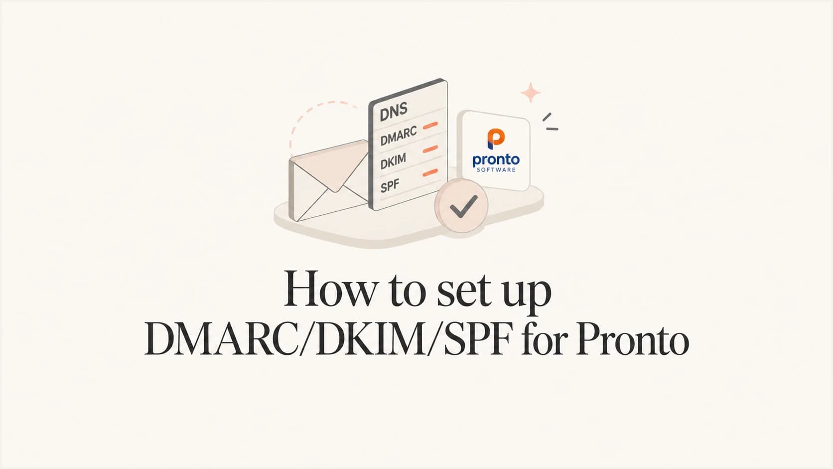 Pronto email authentication setup with SPF, DKIM and DMARC