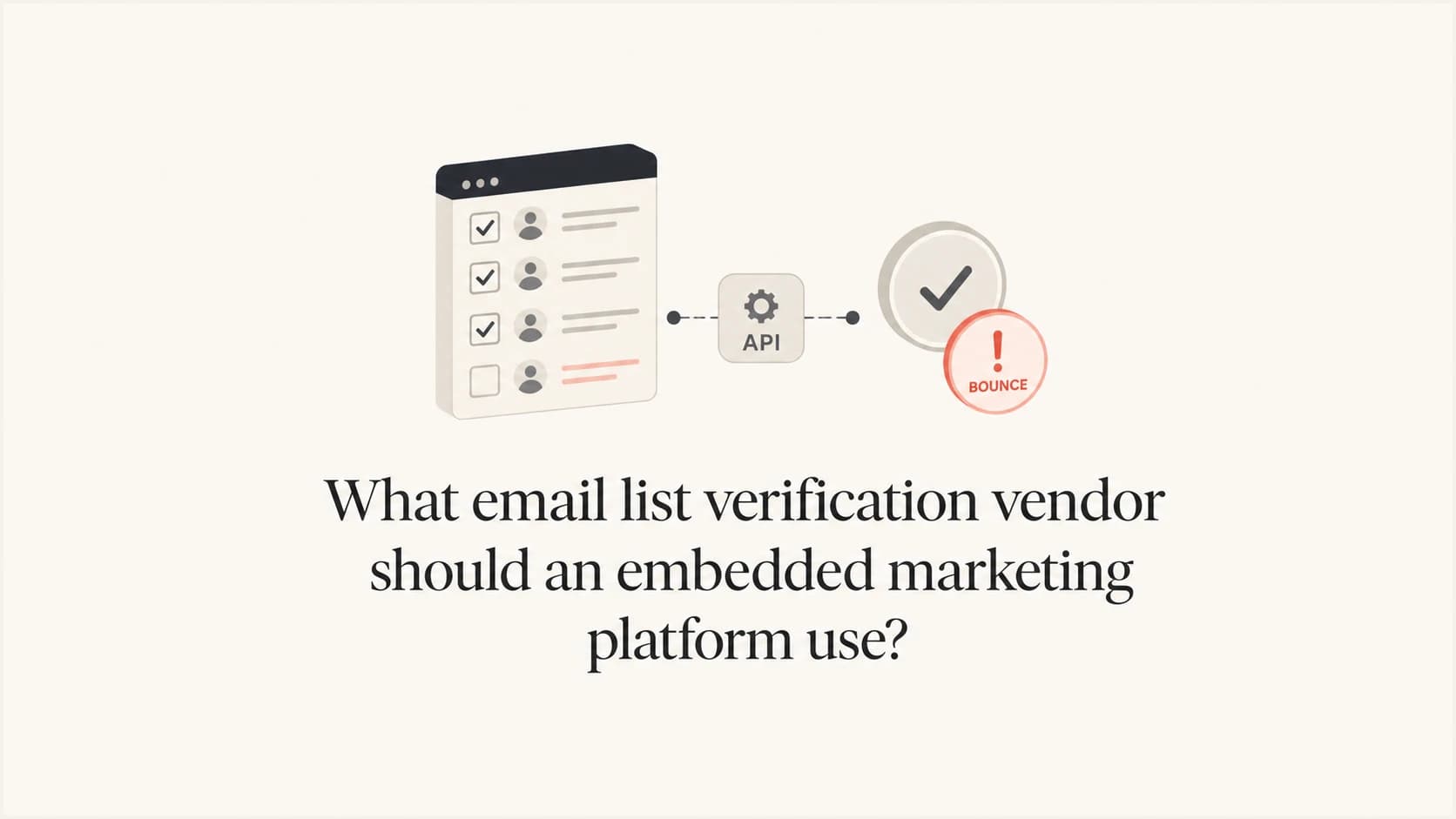 Email list verification vendor shortlist for an embedded marketing platform.