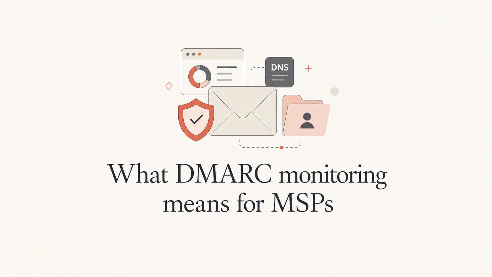 What DMARC monitoring means for MSPs