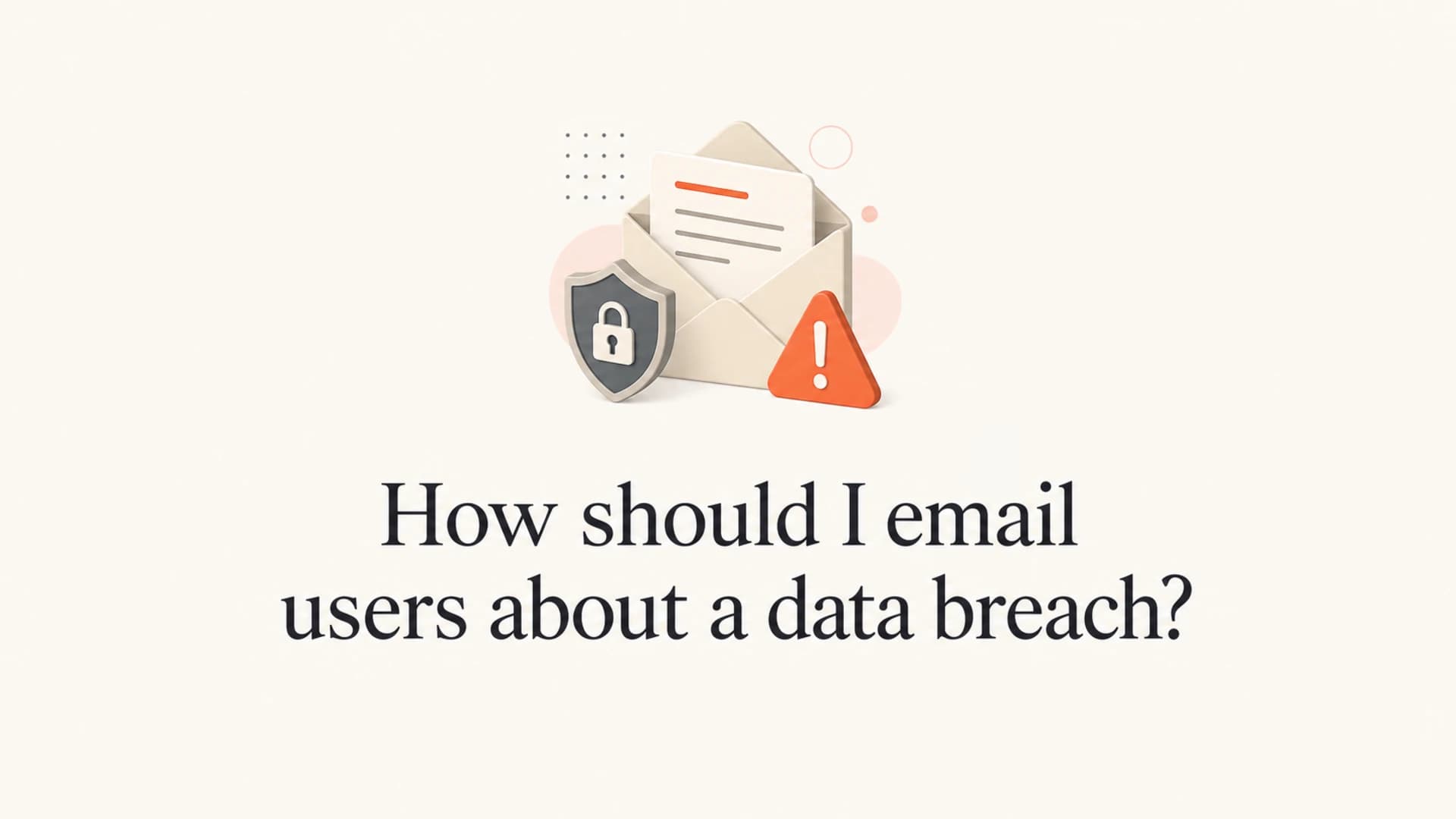 Article thumbnail for emailing users about a data breach.