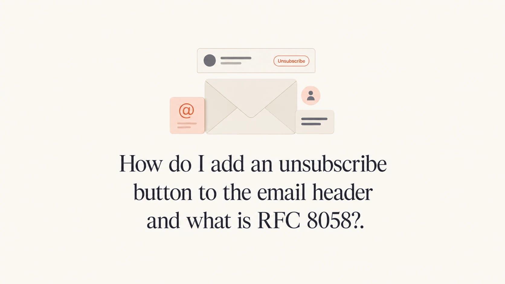 Email header unsubscribe button explained with RFC 8058.