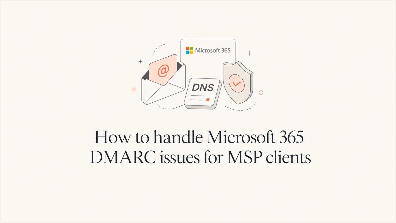Microsoft 365 DMARC issue handling for MSP clients