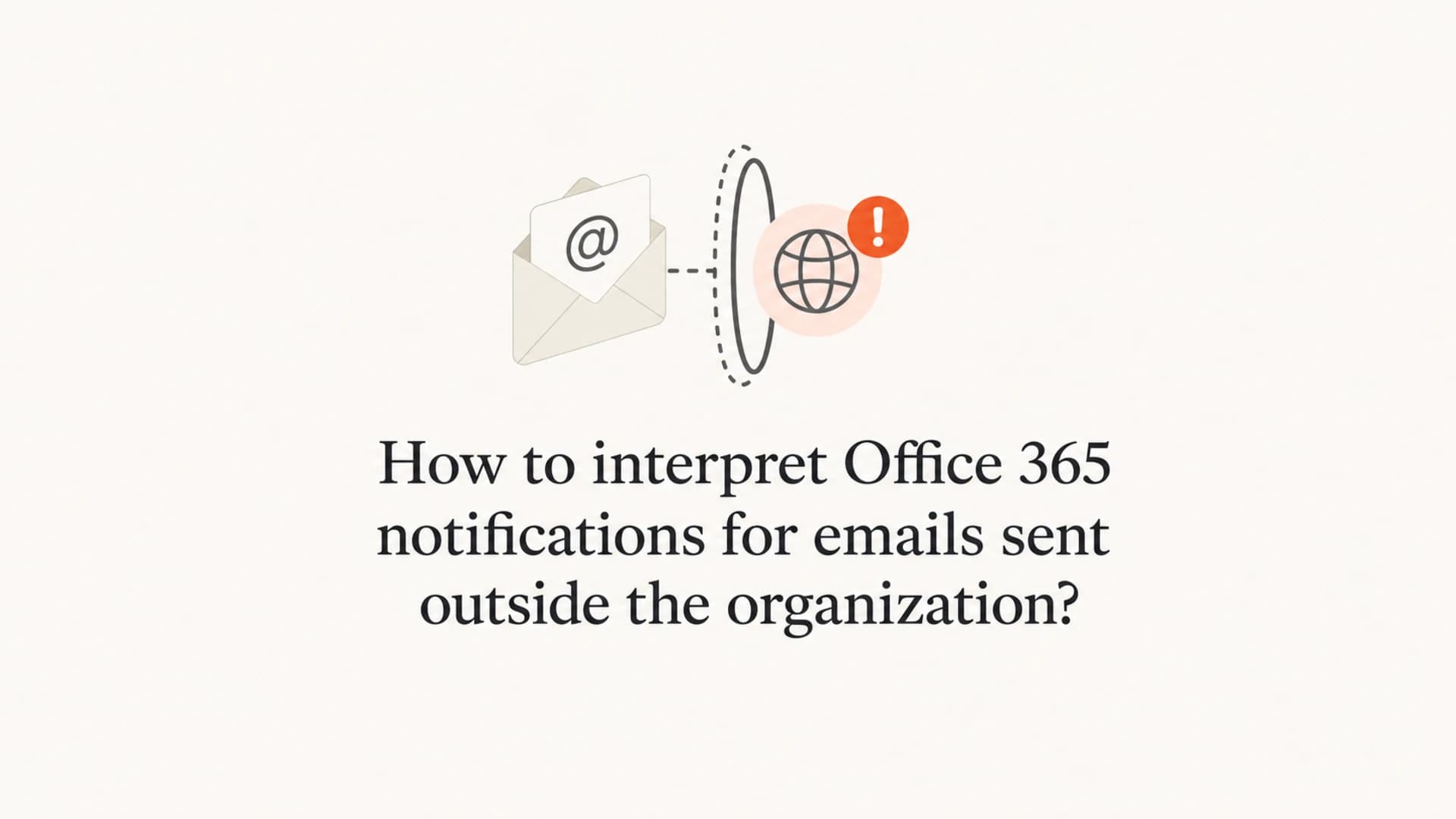 Office 365 outside organization notification illustrated with an envelope and alert marker.