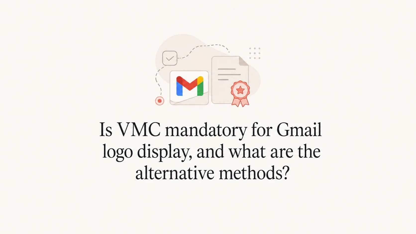 Gmail logo display paths compared with a certificate and inbox symbol.