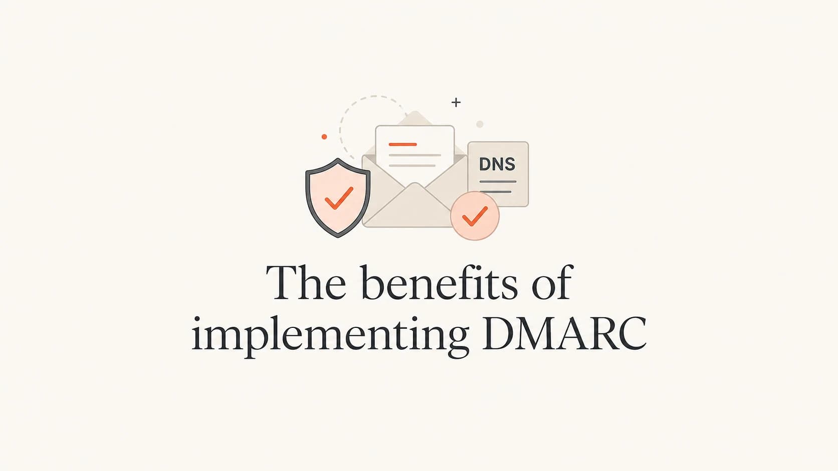 Article thumbnail for The benefits of implementing DMARC.