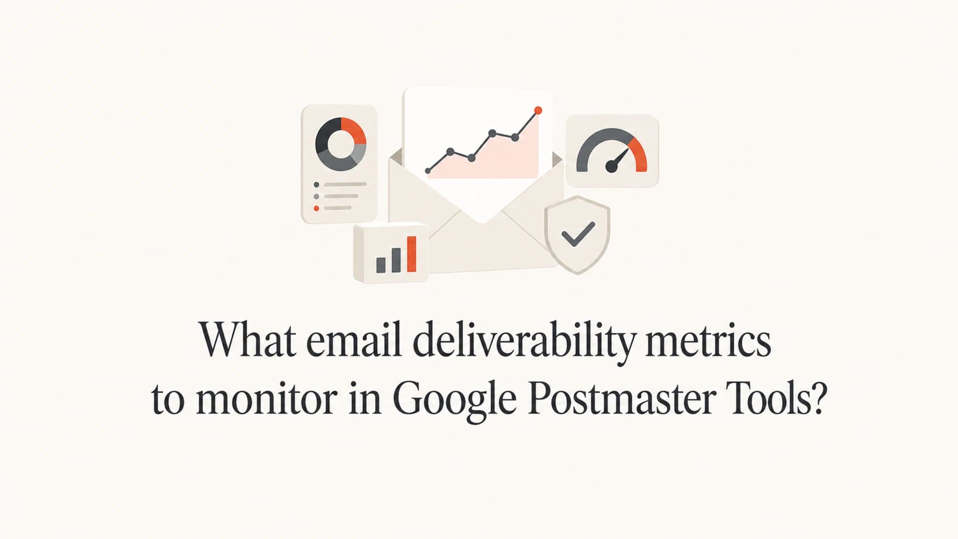 Article thumbnail for Google Postmaster Tools deliverability metrics.