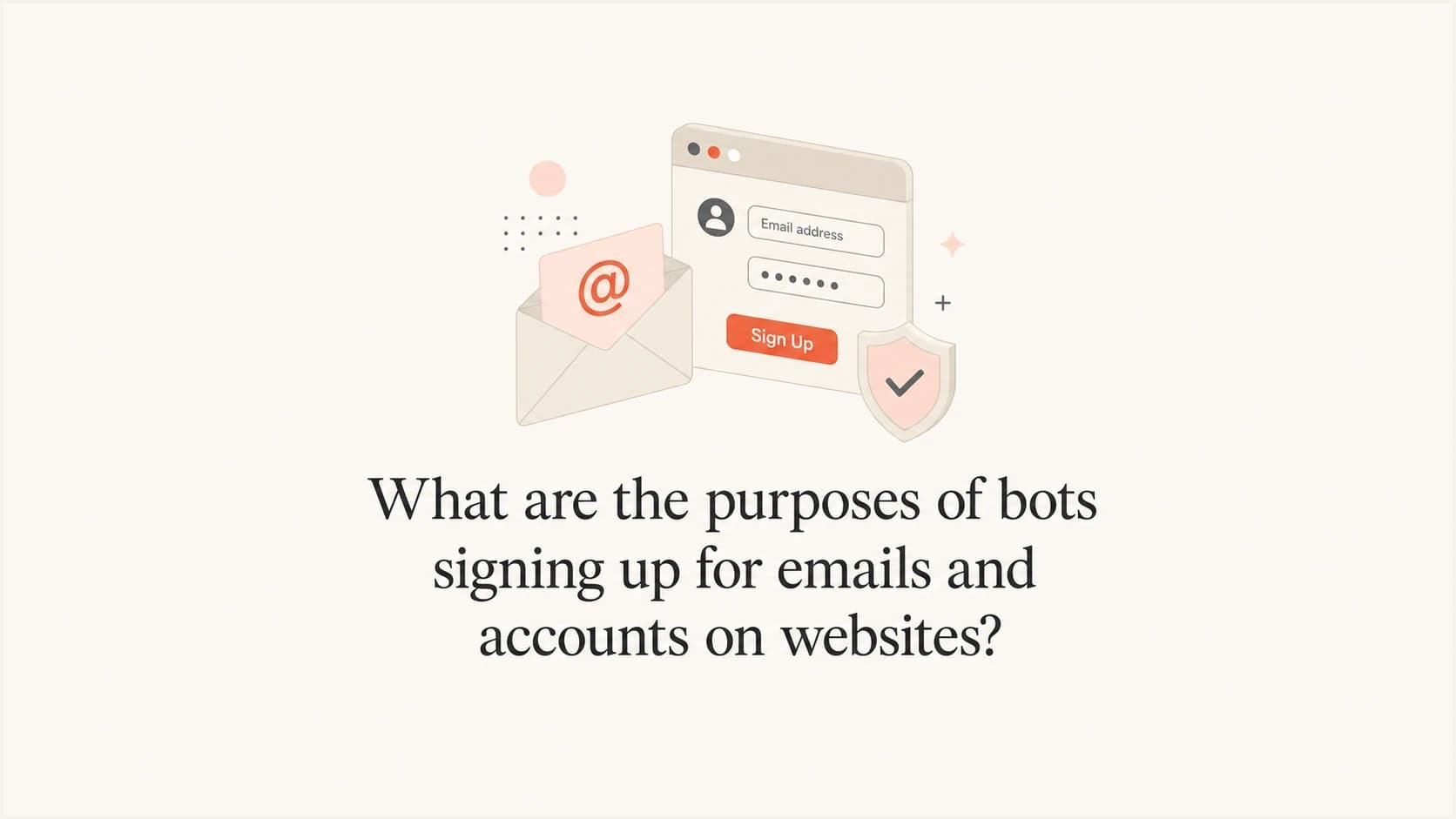 Bots submitting signup forms to email lists and account pages.