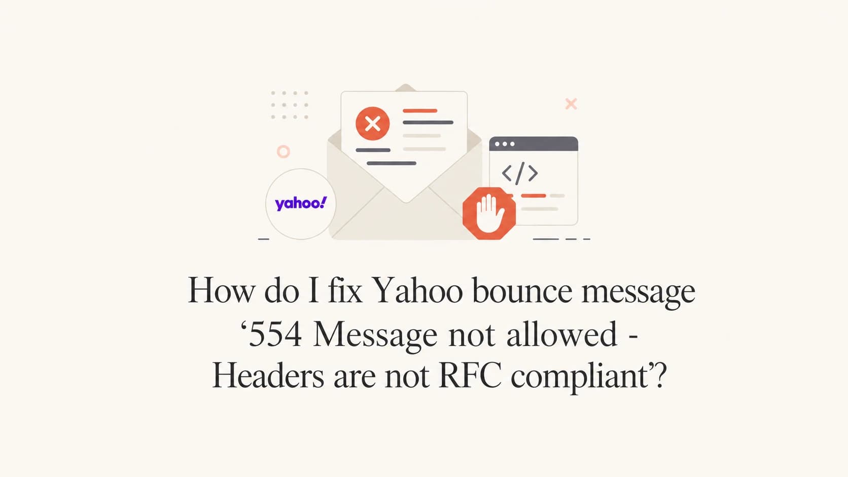 Yahoo 554 RFC header rejection shown as an email header repair concept.