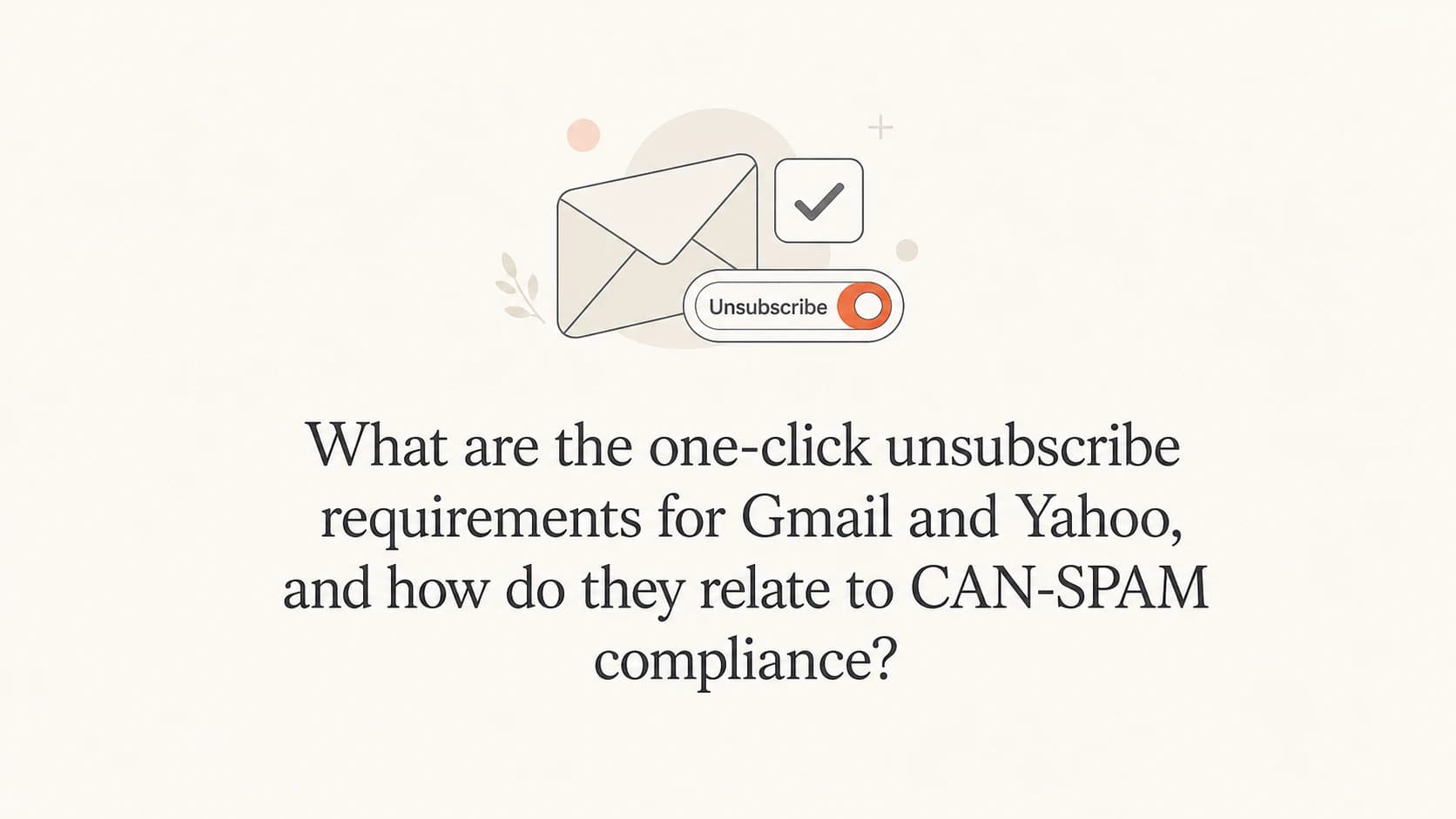 Article thumbnail about Gmail and Yahoo one-click unsubscribe requirements.
