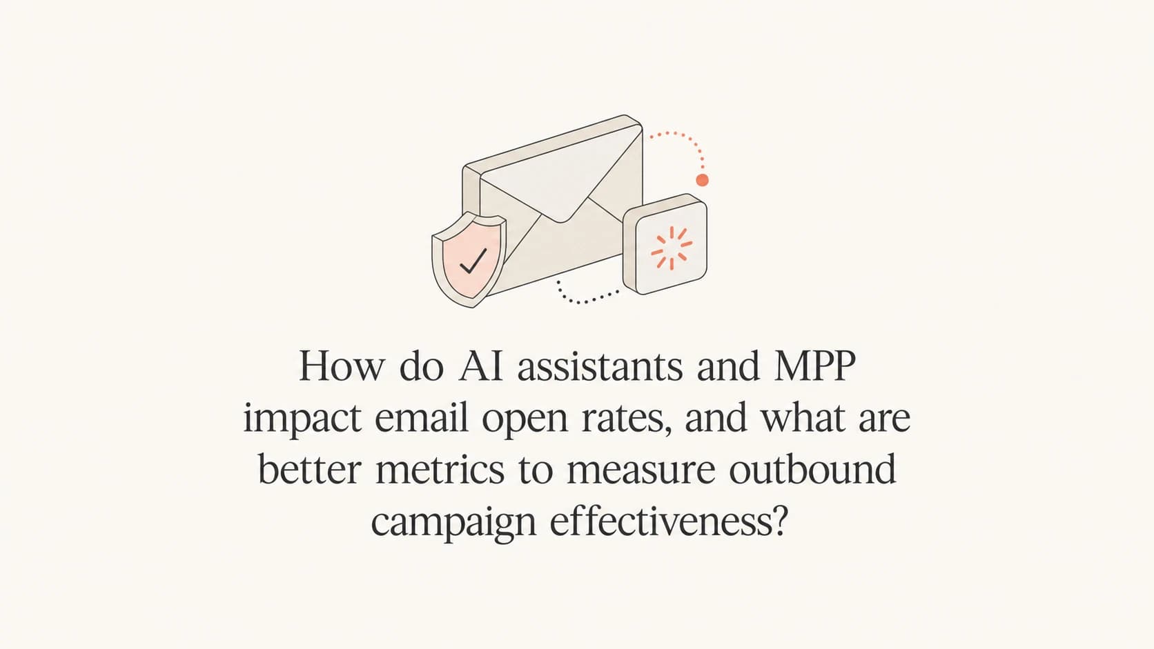 Editorial thumbnail about AI assistants, MPP, and outbound email metrics.