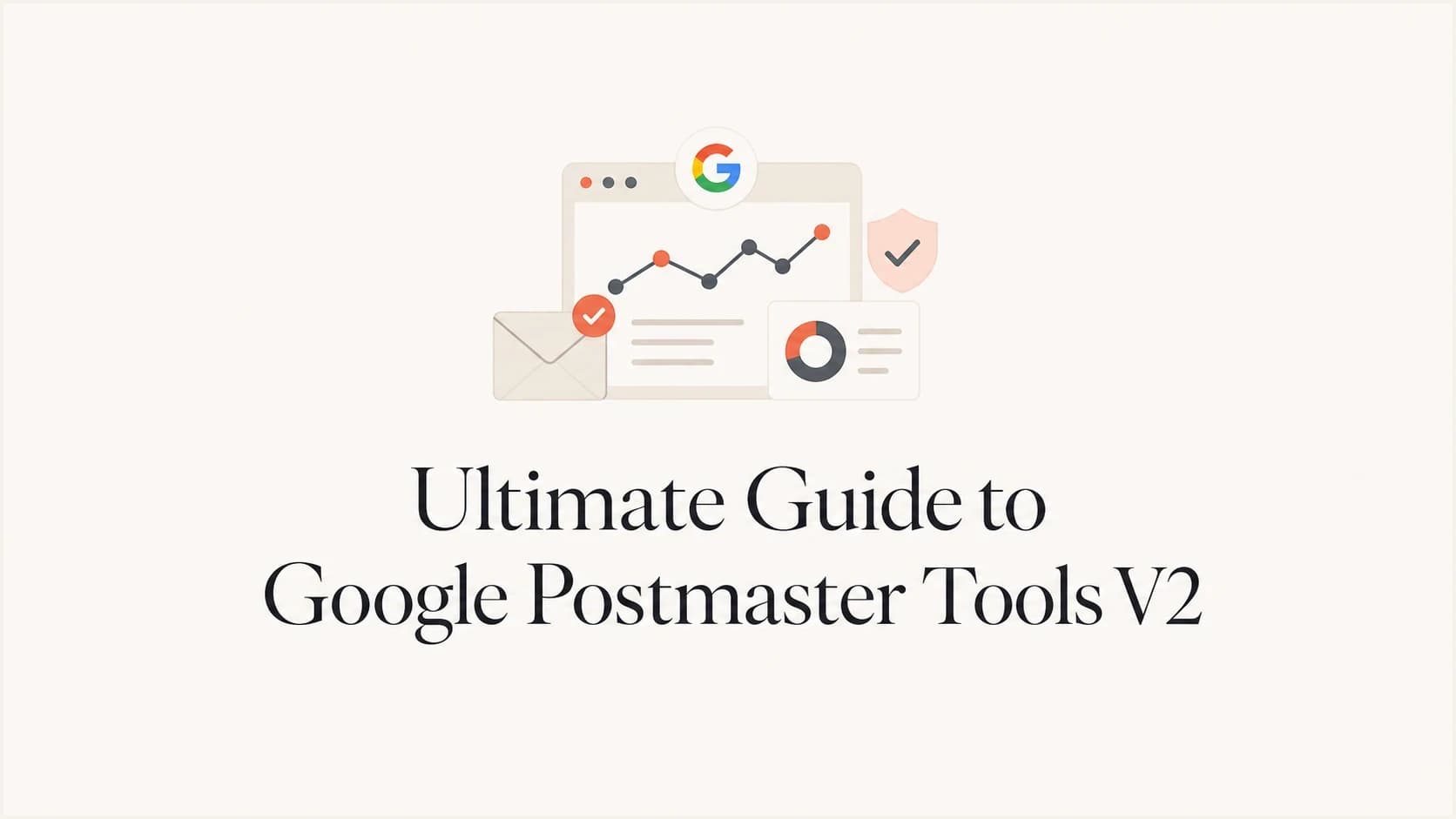 Google Postmaster Tools V2 guide thumbnail showing Compliance status, Spam Rate, Delivery Errors, and Gmail sender requirements.