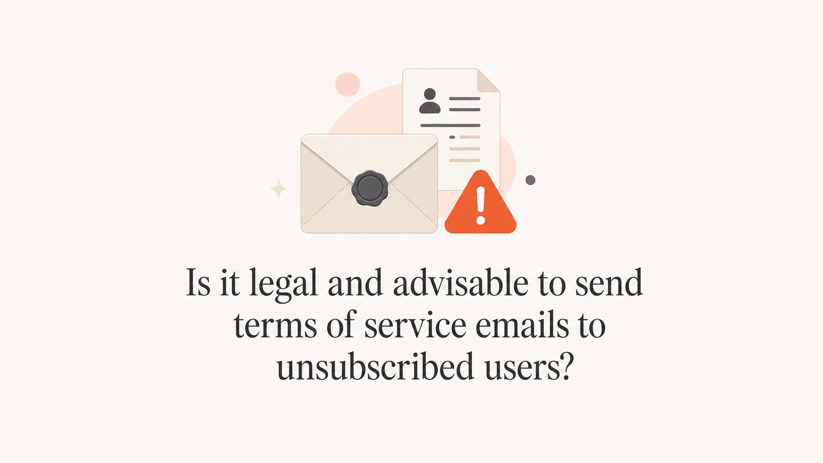 Editorial thumbnail about terms of service emails and unsubscribe risk.