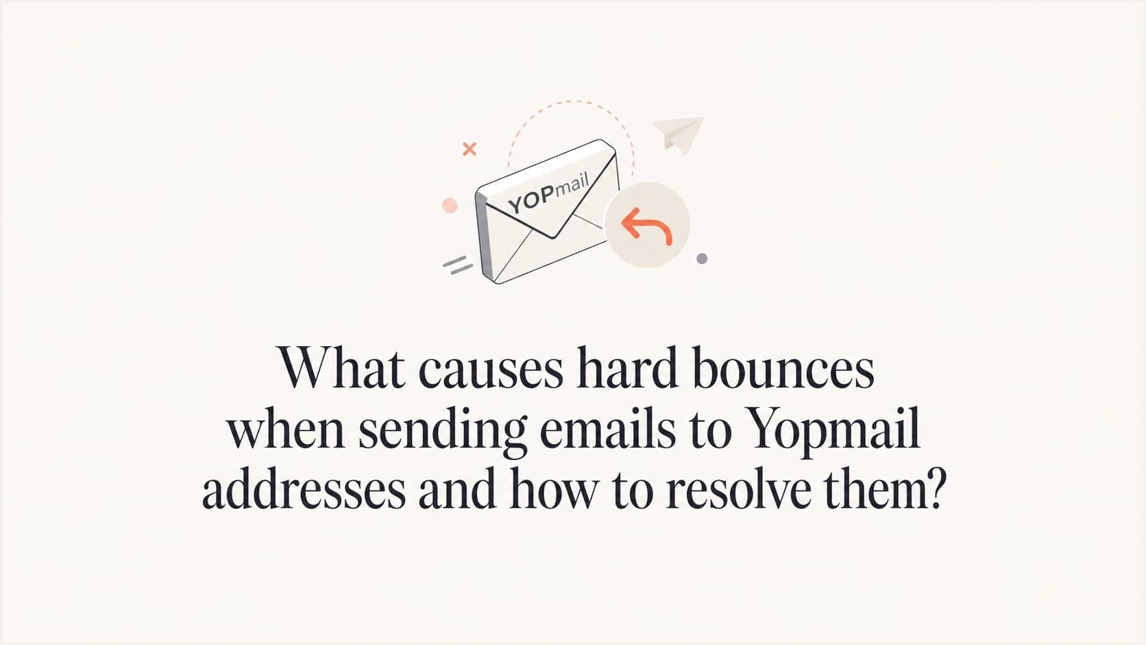 Article thumbnail about Yopmail hard bounces and sender-side fixes.