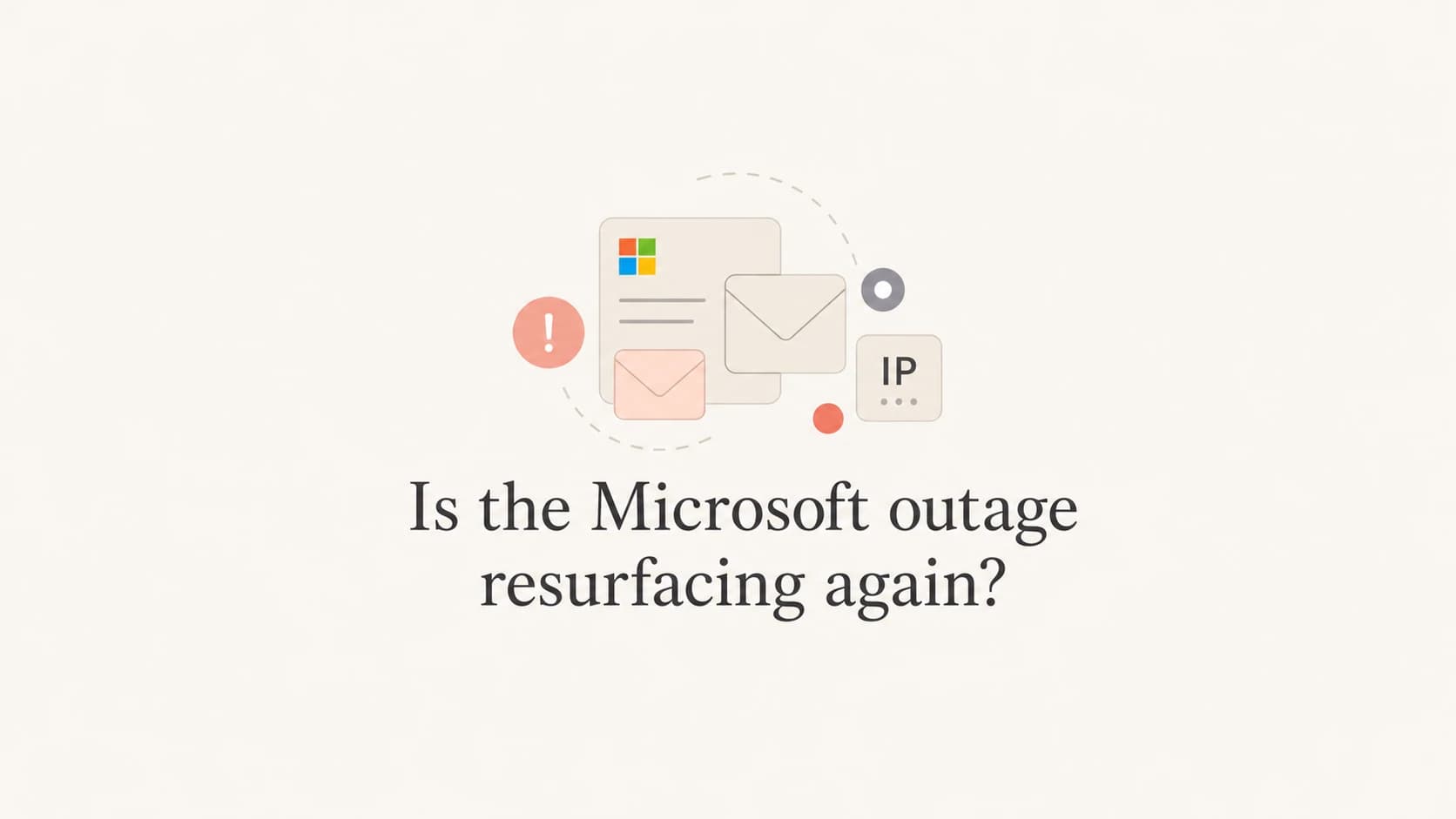 Microsoft outage question shown with email status indicators.