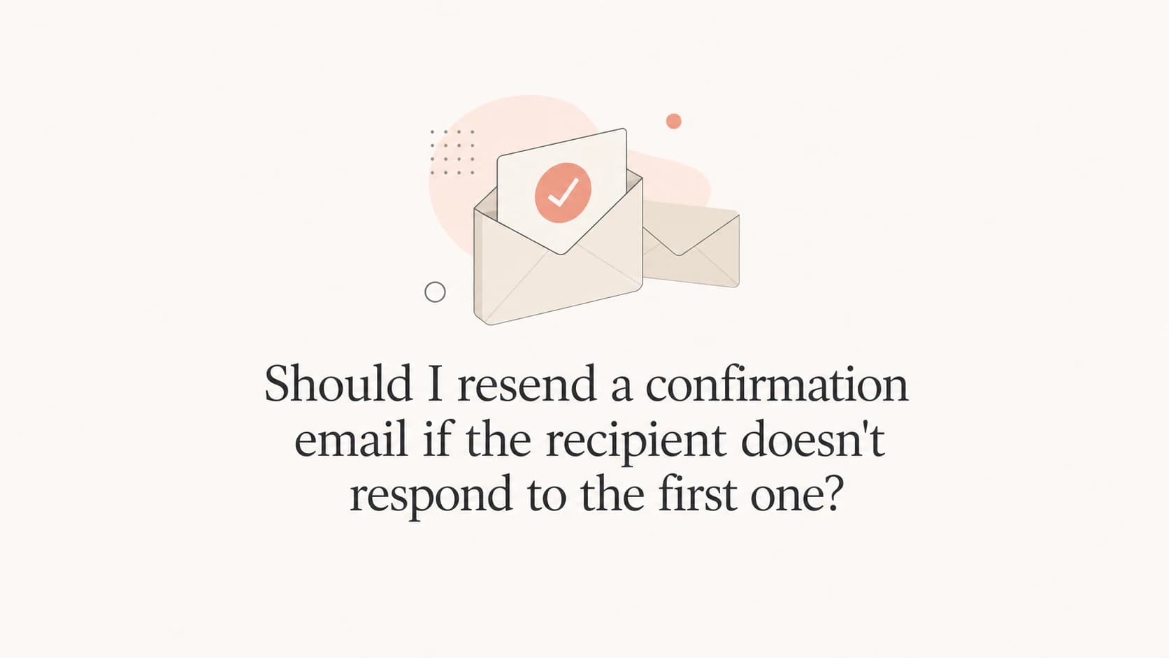 A confirmation email reminder shown as two simple envelope icons.