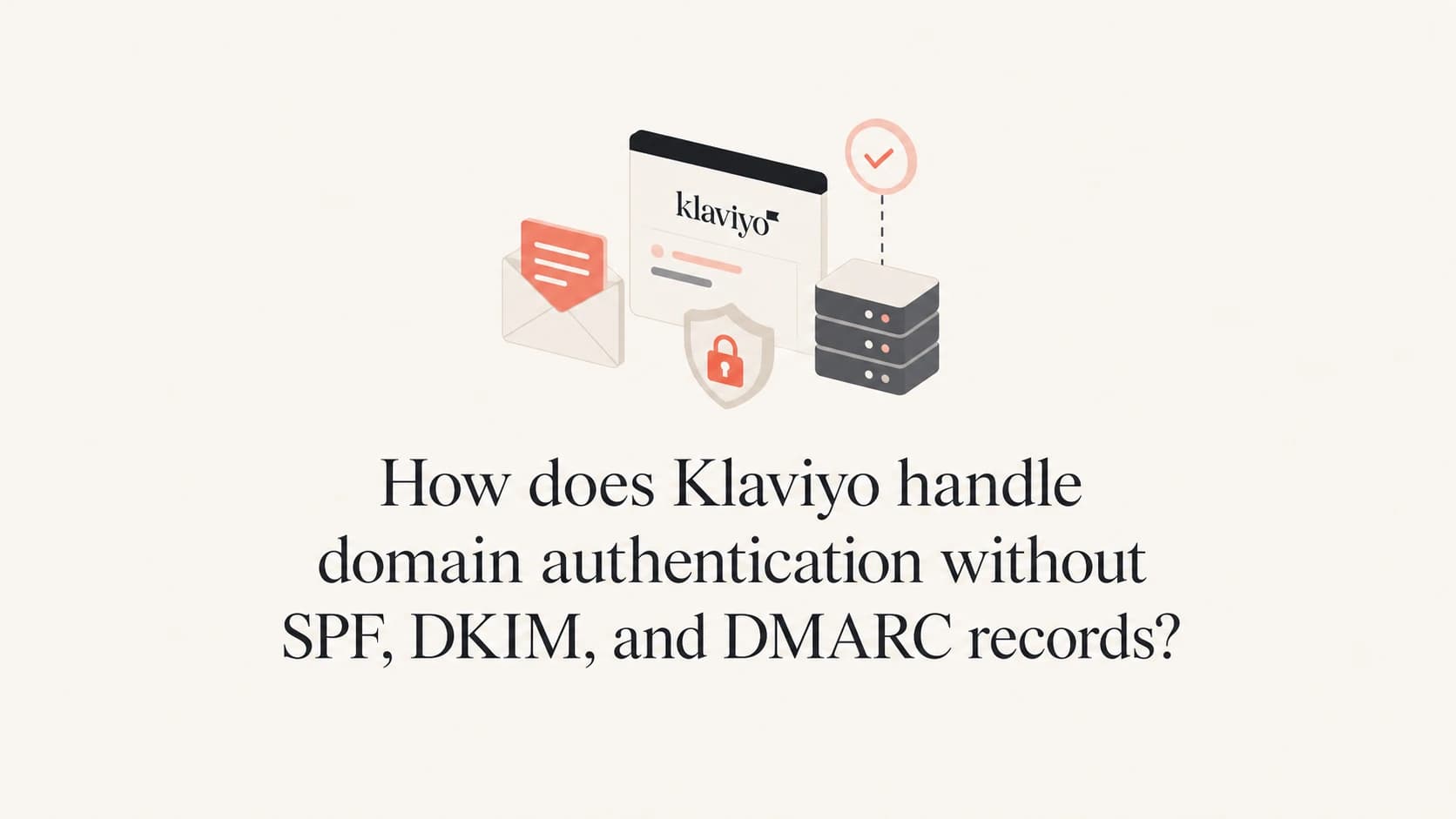 Editorial thumbnail about Klaviyo domain authentication without visible DNS records.