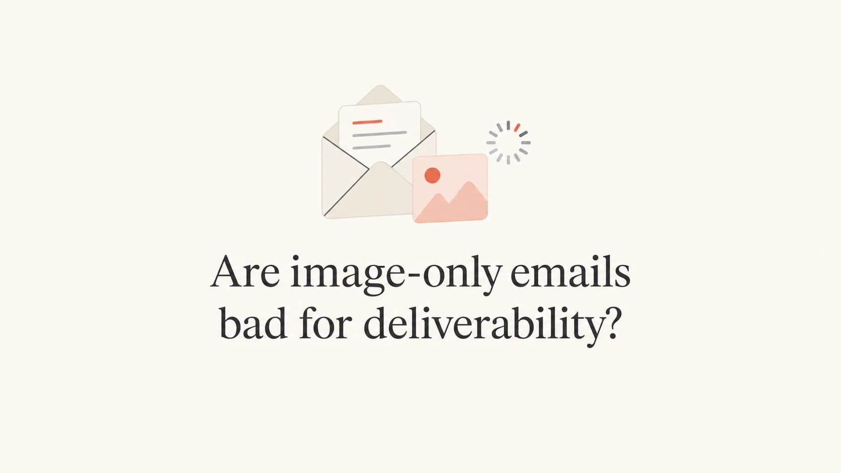 Editorial thumbnail about image-only email deliverability risks.