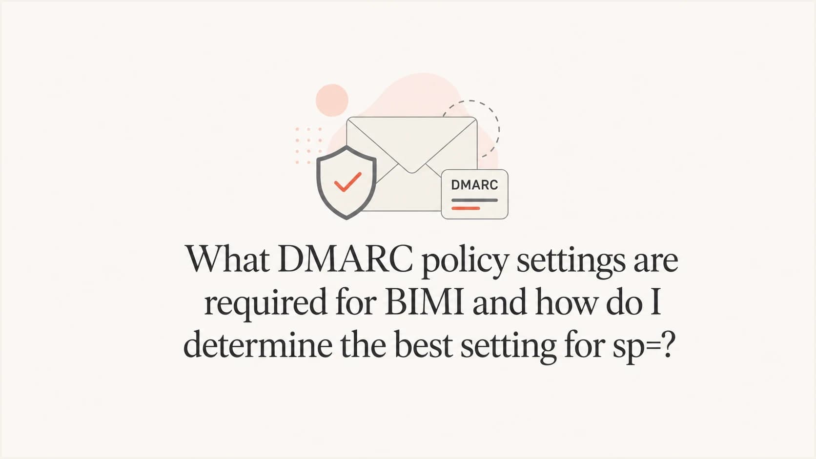 DMARC policy settings for BIMI and subdomain enforcement.