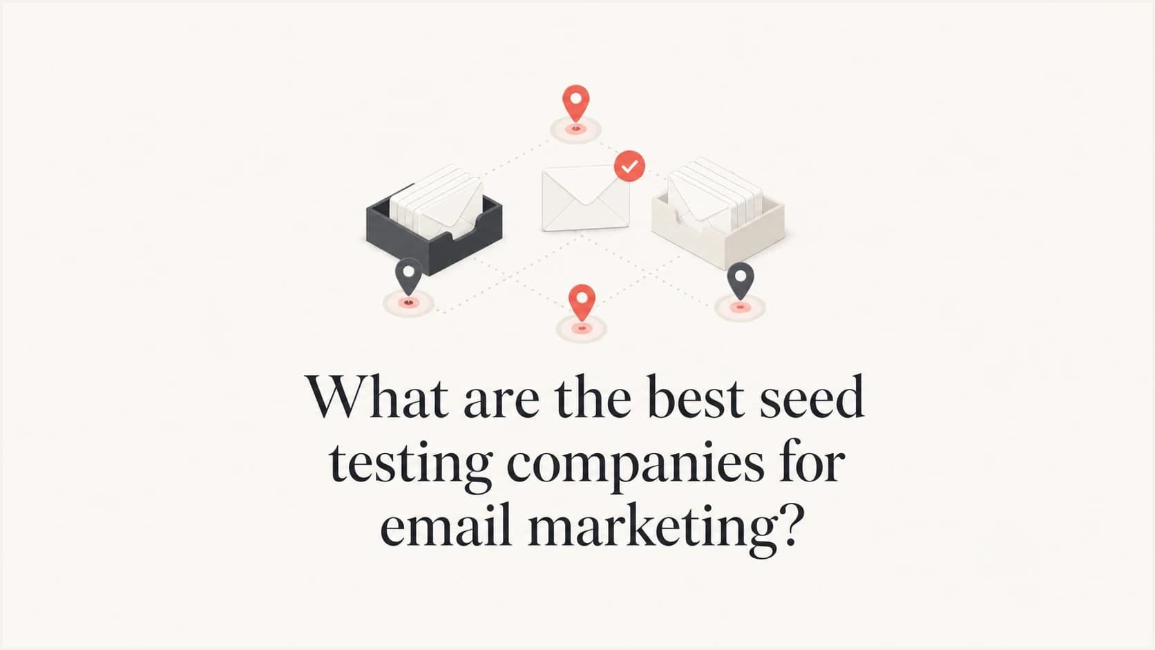 Editorial thumbnail showing seed testing for email inbox placement.