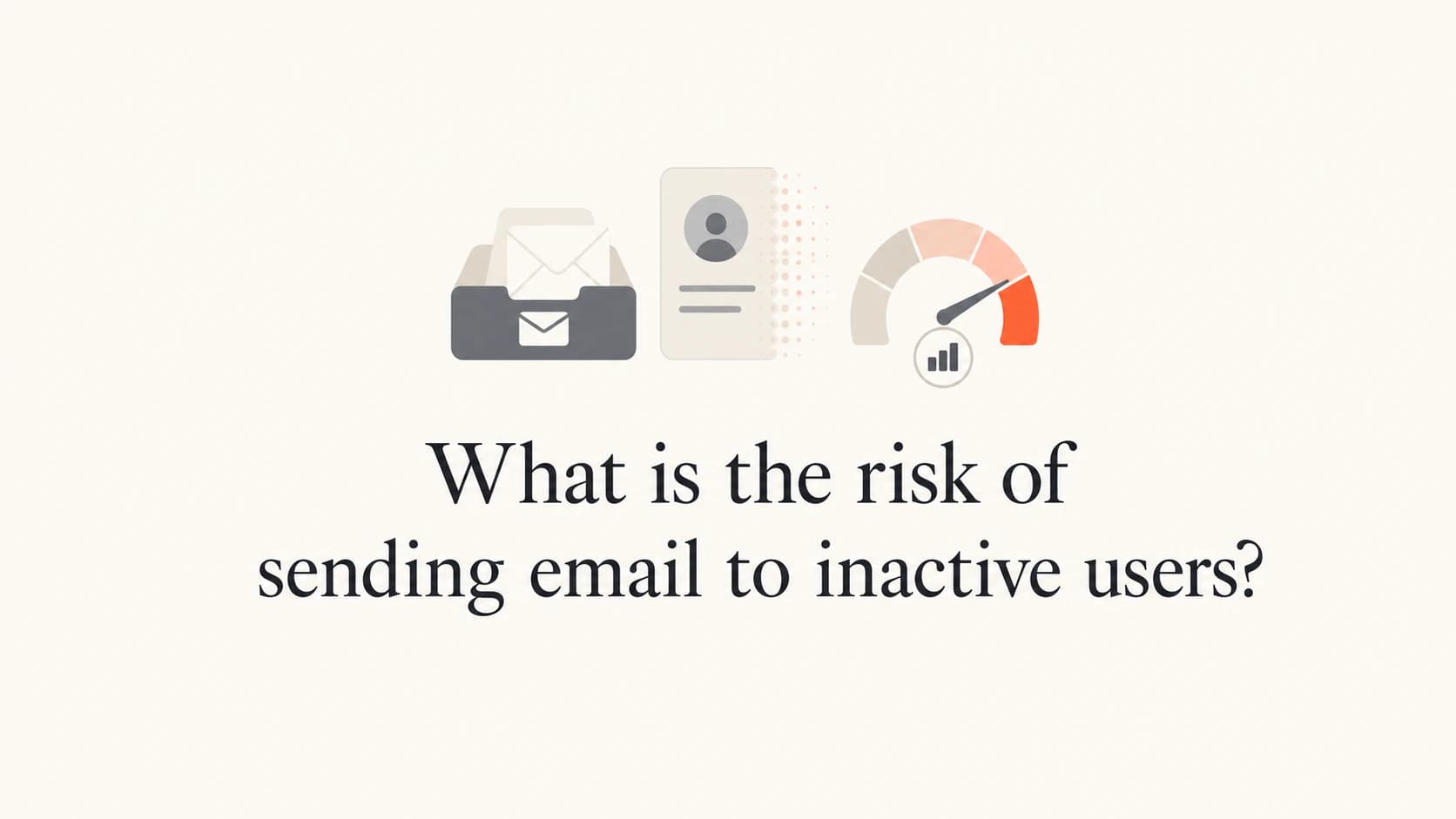 Inactive email contacts can damage sender reputation and inbox placement.