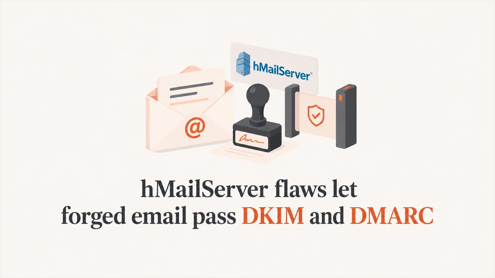 hMailServer signing flaws let unauthorized messages pass DKIM and DMARC.