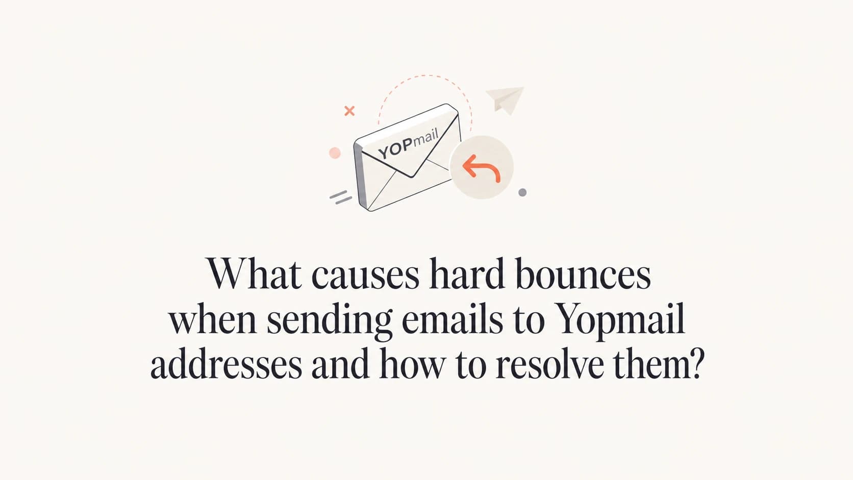 Article thumbnail about Yopmail hard bounces and sender-side fixes.