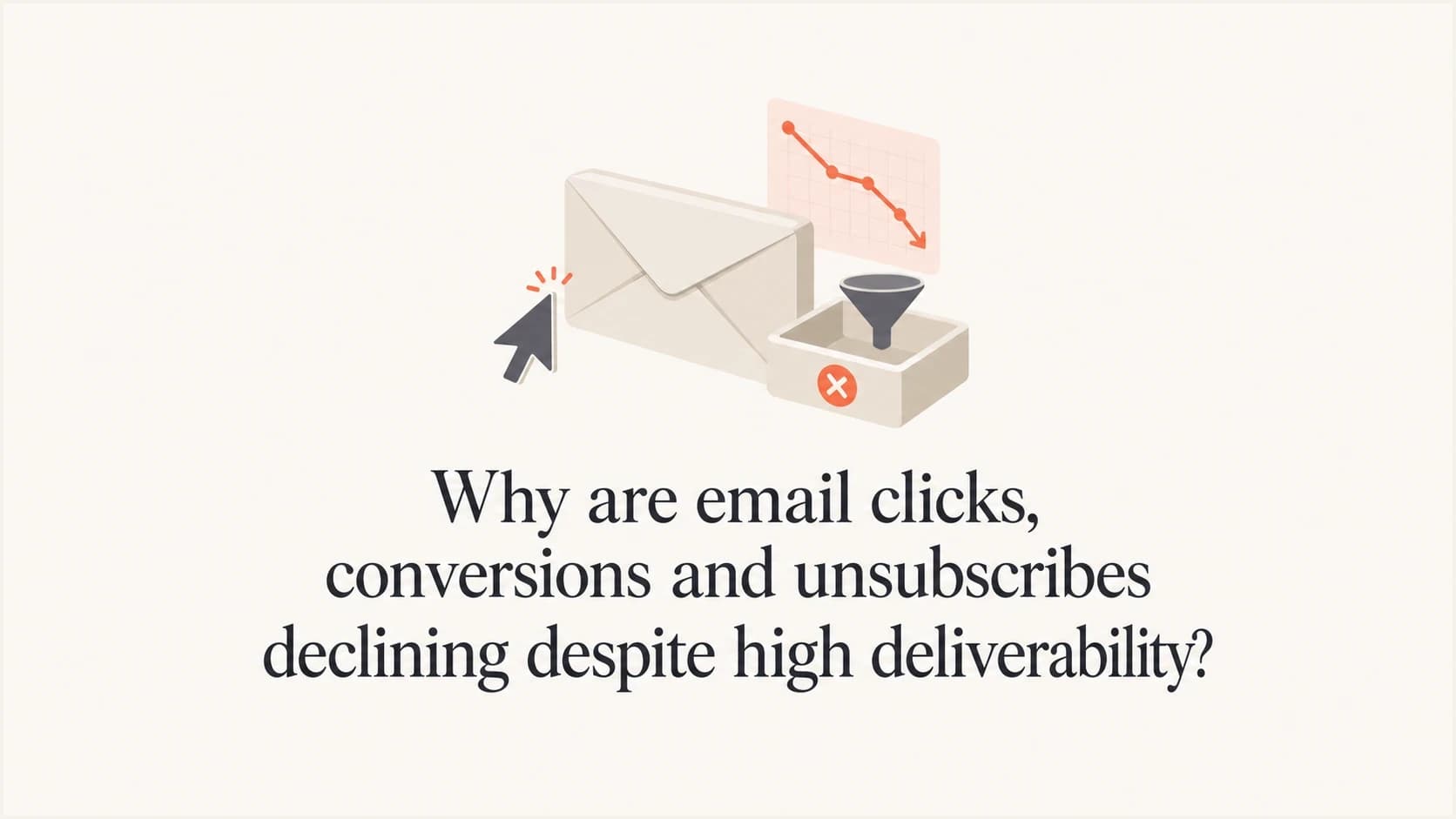 A calm editorial thumbnail about declining email clicks, conversions, and unsubscribes.