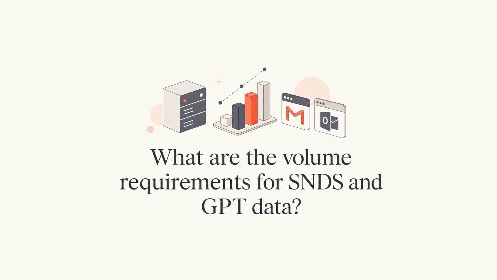 Article thumbnail about SNDS and Google Postmaster Tools volume thresholds.