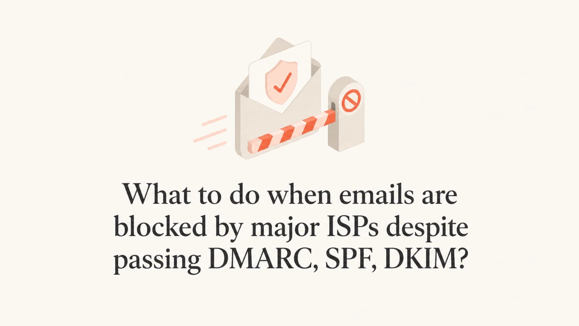 Authenticated email blocked by mailbox providers despite passing DMARC, SPF, and DKIM.
