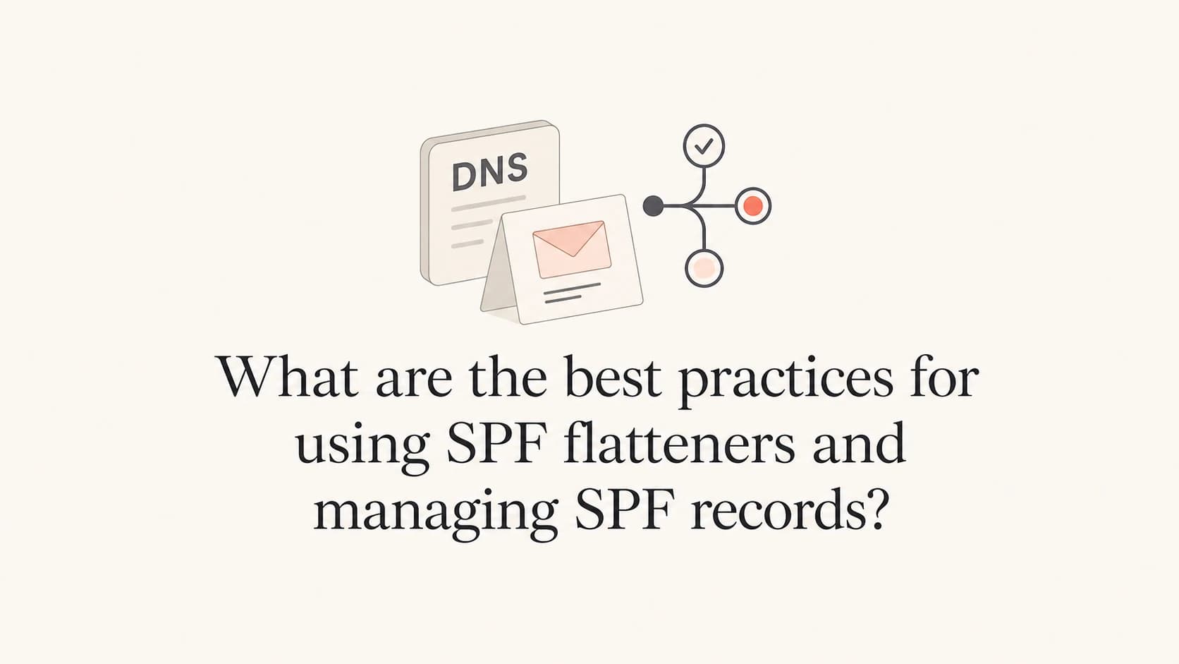 Editorial thumbnail about SPF flatteners and SPF record management.