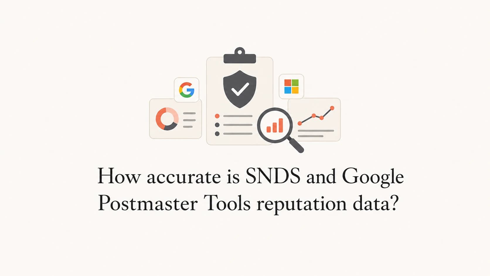 Editorial thumbnail about SNDS and Google Postmaster Tools reputation accuracy.